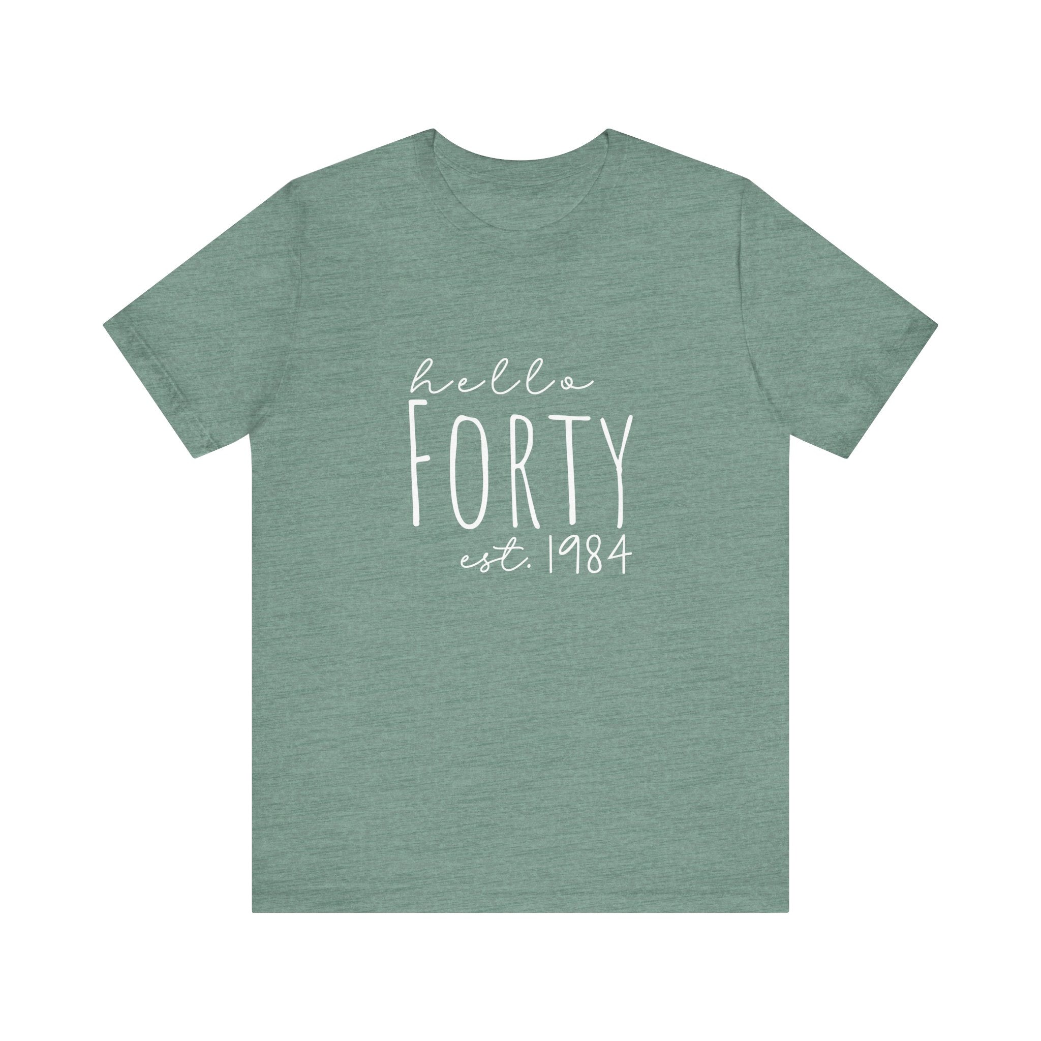 Hello Forty - Bella + Canvas - Unisex Jersey Short Sleeve Tee