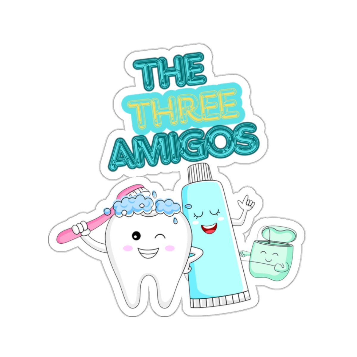 The Three Amigos - Toothbrush, Floss and Toothpaste Kiss-Cut Stickers