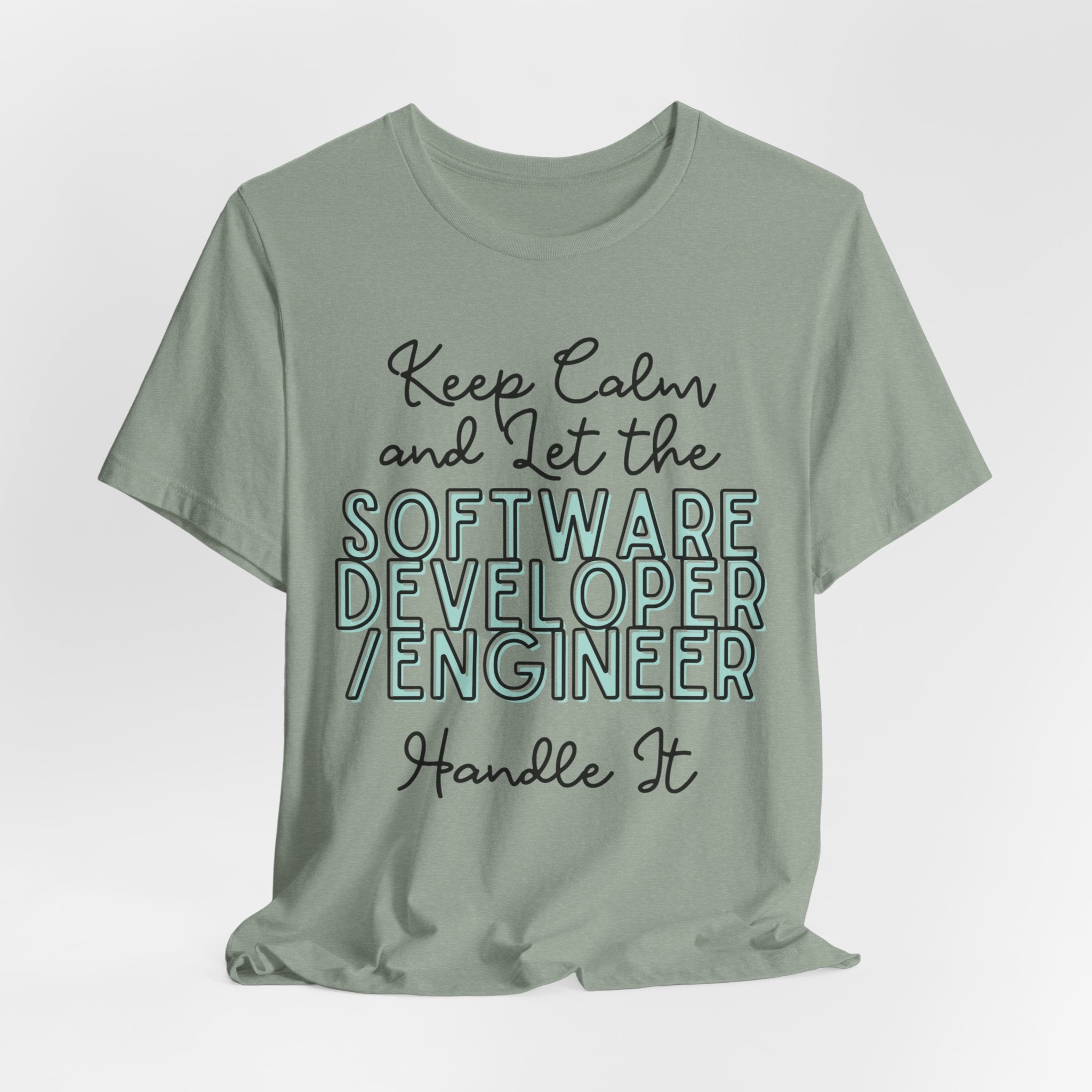 Keep Calm and let the Software Developer / Engineer handle It - Jersey Short Sleeve Tee