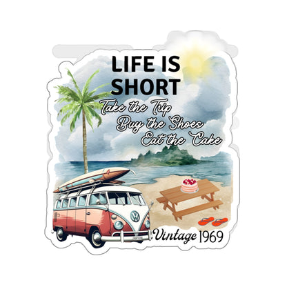 Life is short, Buy the Shoes, Take the Trip, Eat the Cake Kiss-Cut Stickers