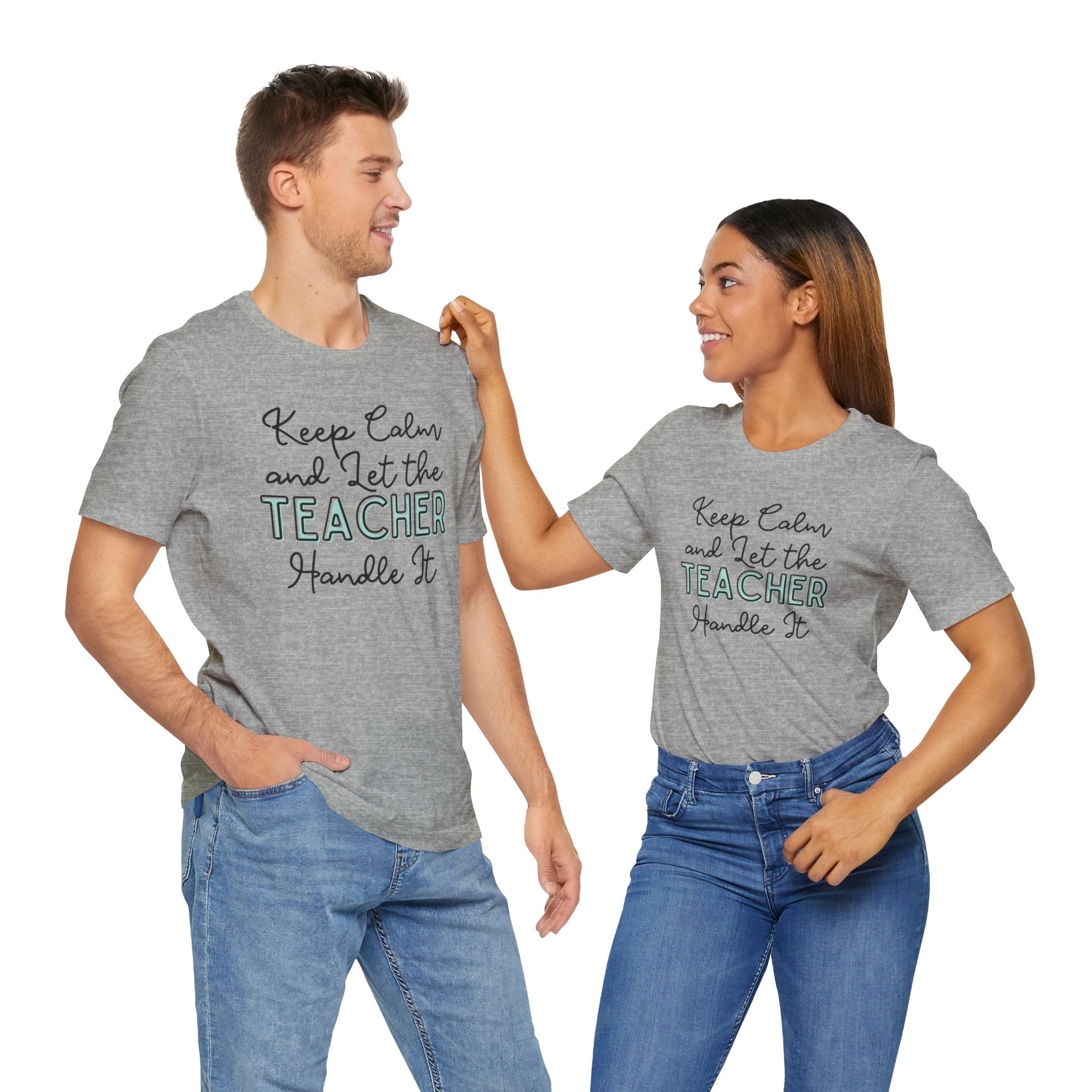 Keep Calm and let the Teacher handle It - Jersey Short Sleeve Tee