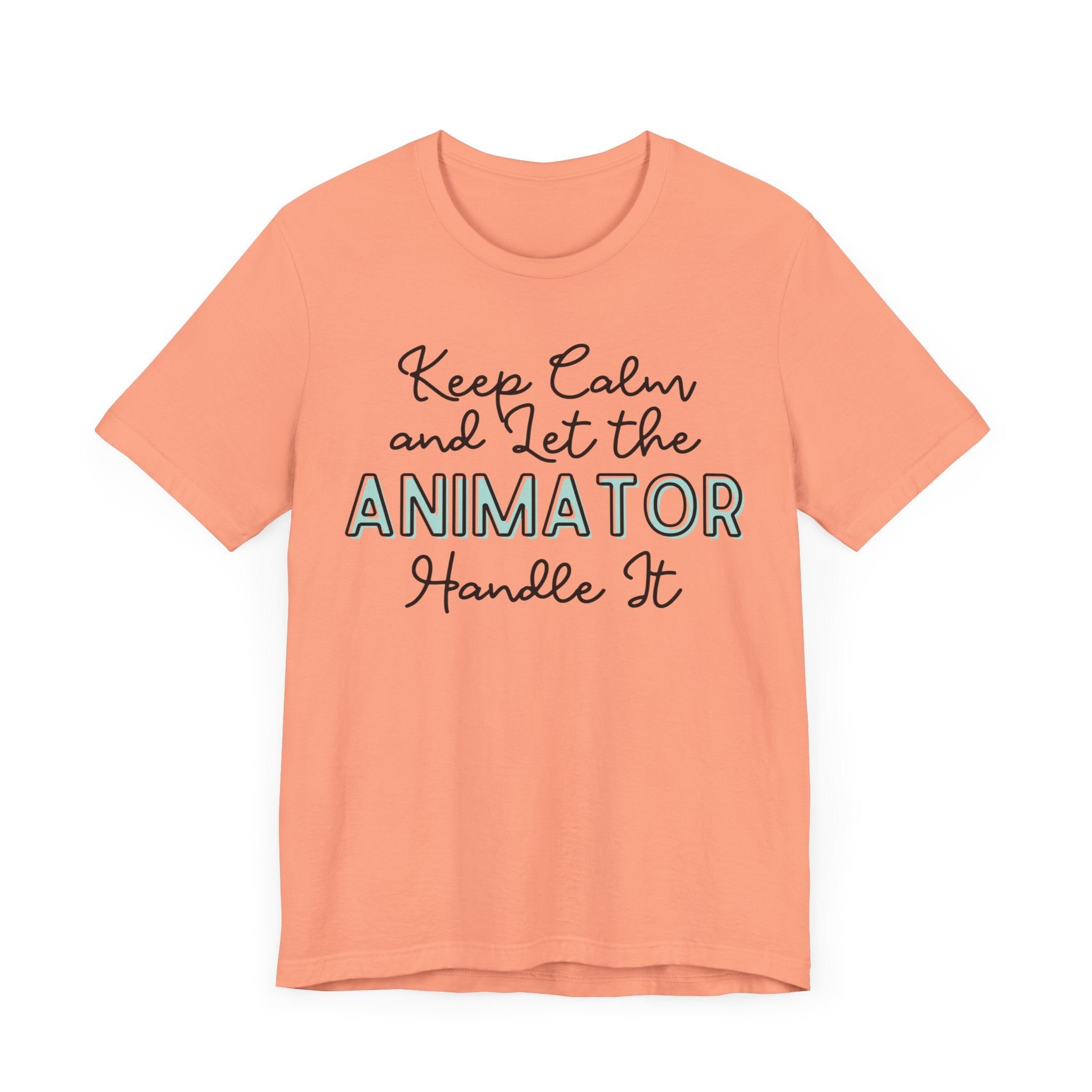 Keep Calm and let the Animator handle It - Jersey Short Sleeve Tee