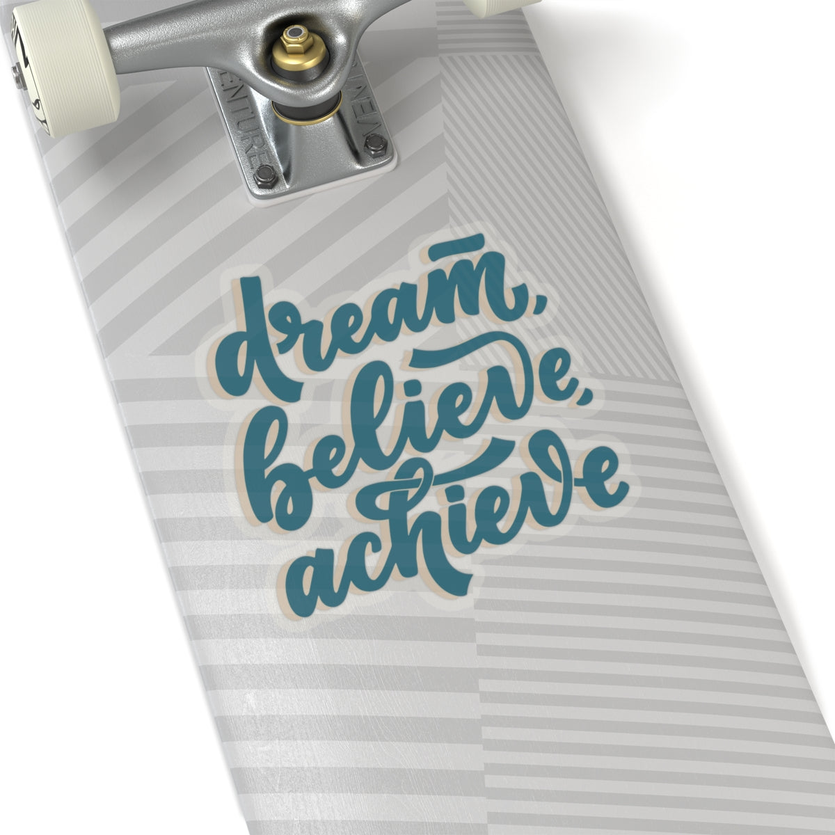 Dream Believe, Achieve Kiss-Cut Stickers