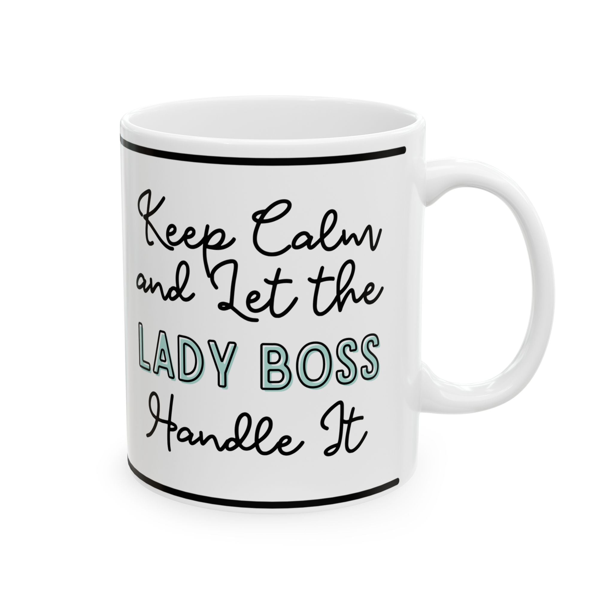 Hold on and let the Lady Boss Handle It - Ceramic Mug, 11oz - Spruced Roost