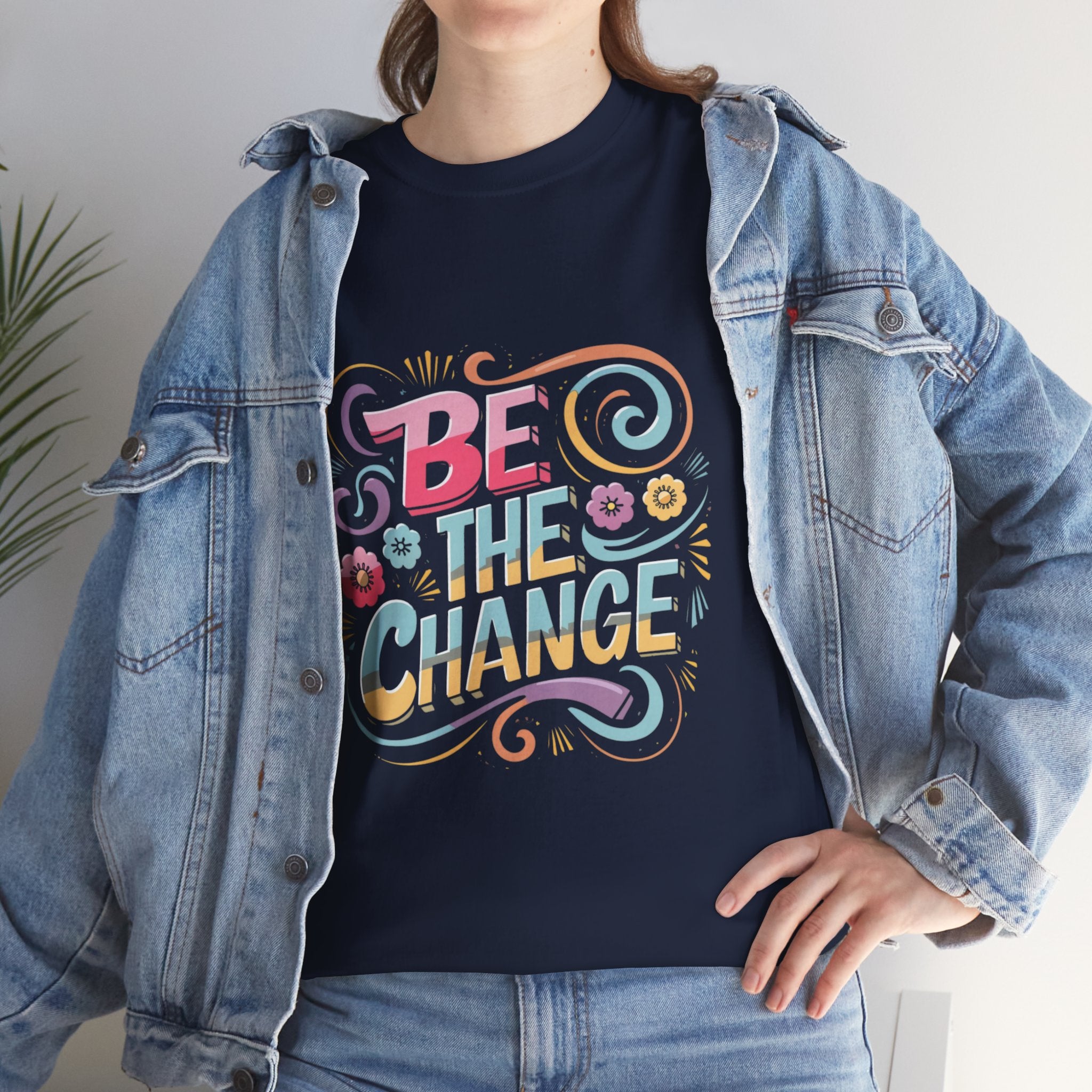 Be The Change - Unisex Heavy Cotton Tee - Spruced Roost