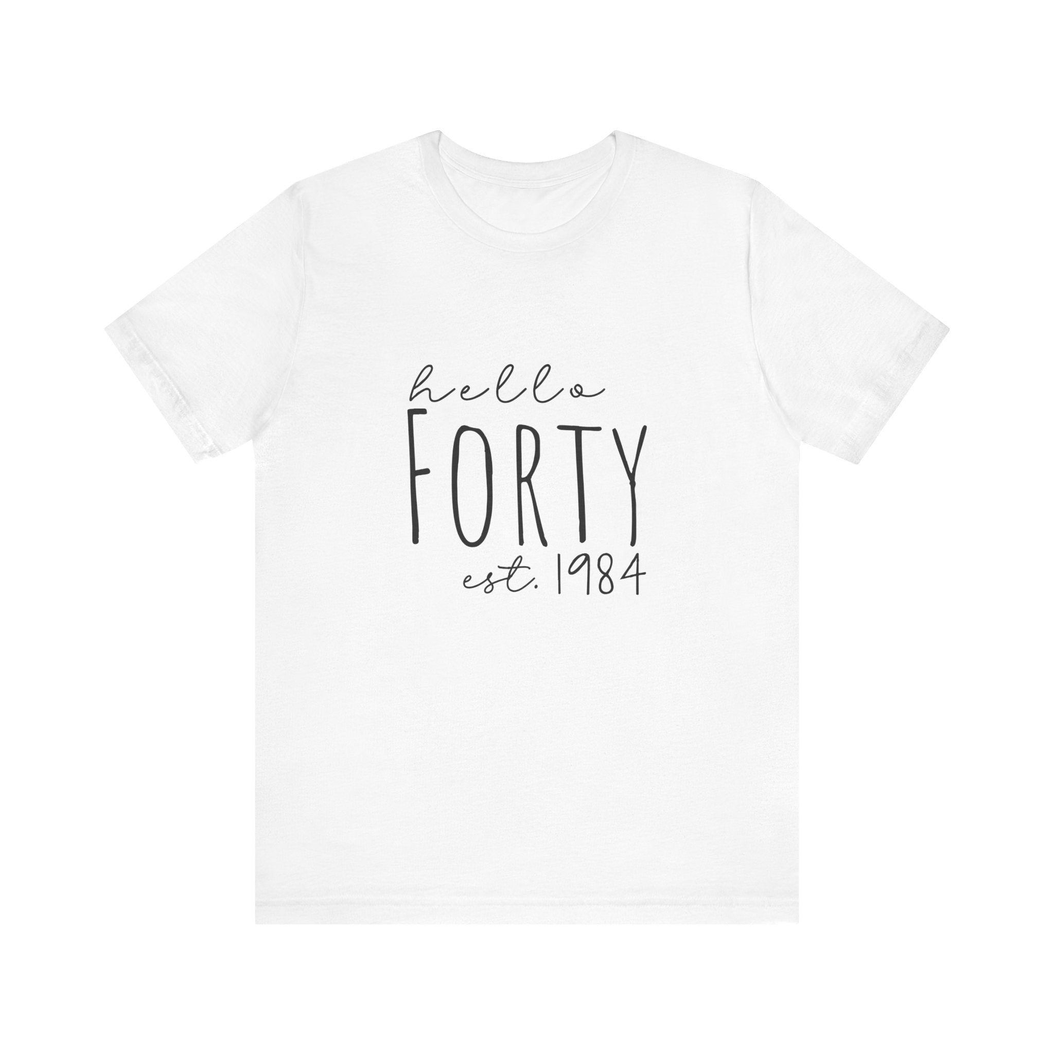 Hello Forty - Bella + Canvas - Unisex Jersey Short Sleeve Tee