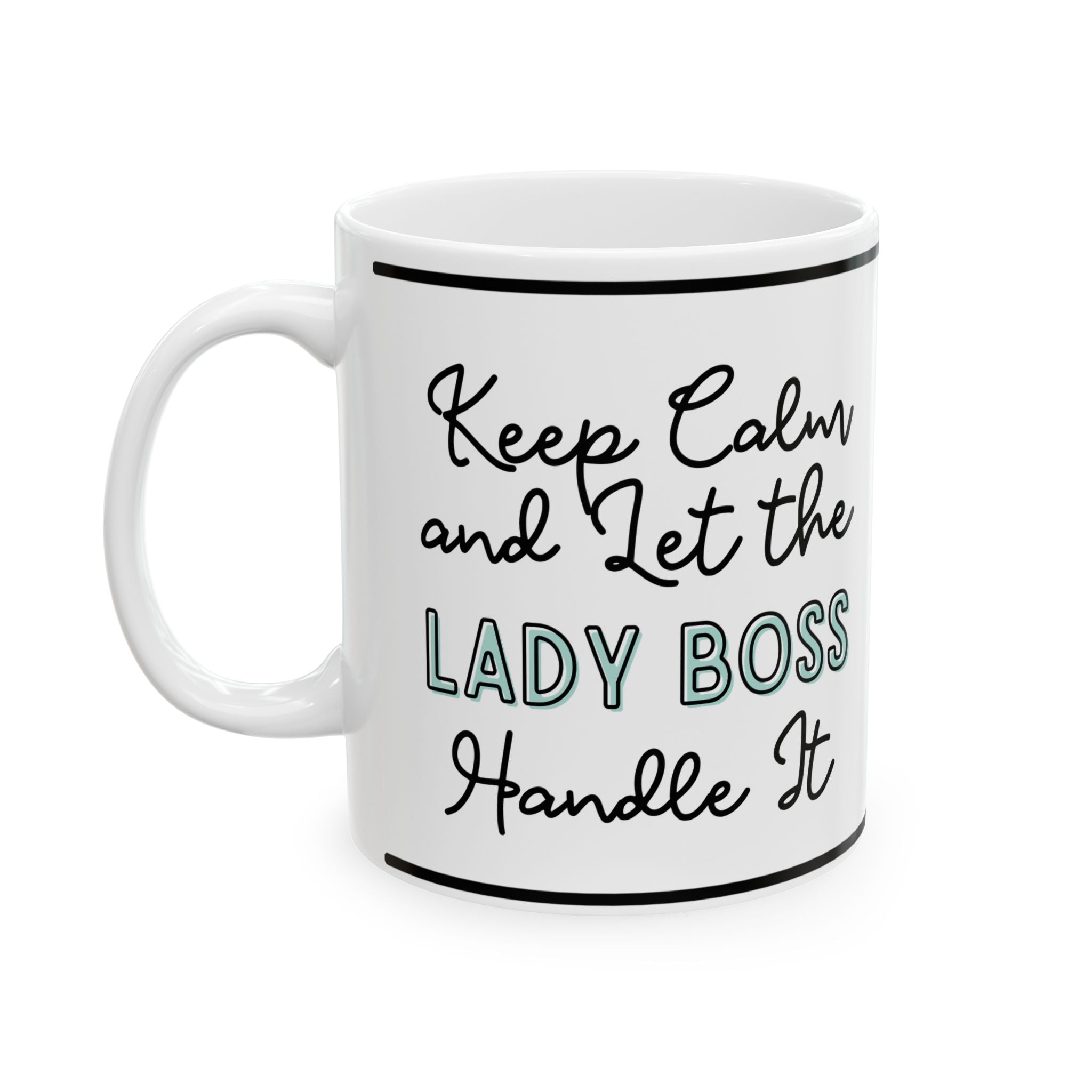 Hold on and let the Lady Boss Handle It - Ceramic Mug, 11oz - Spruced Roost