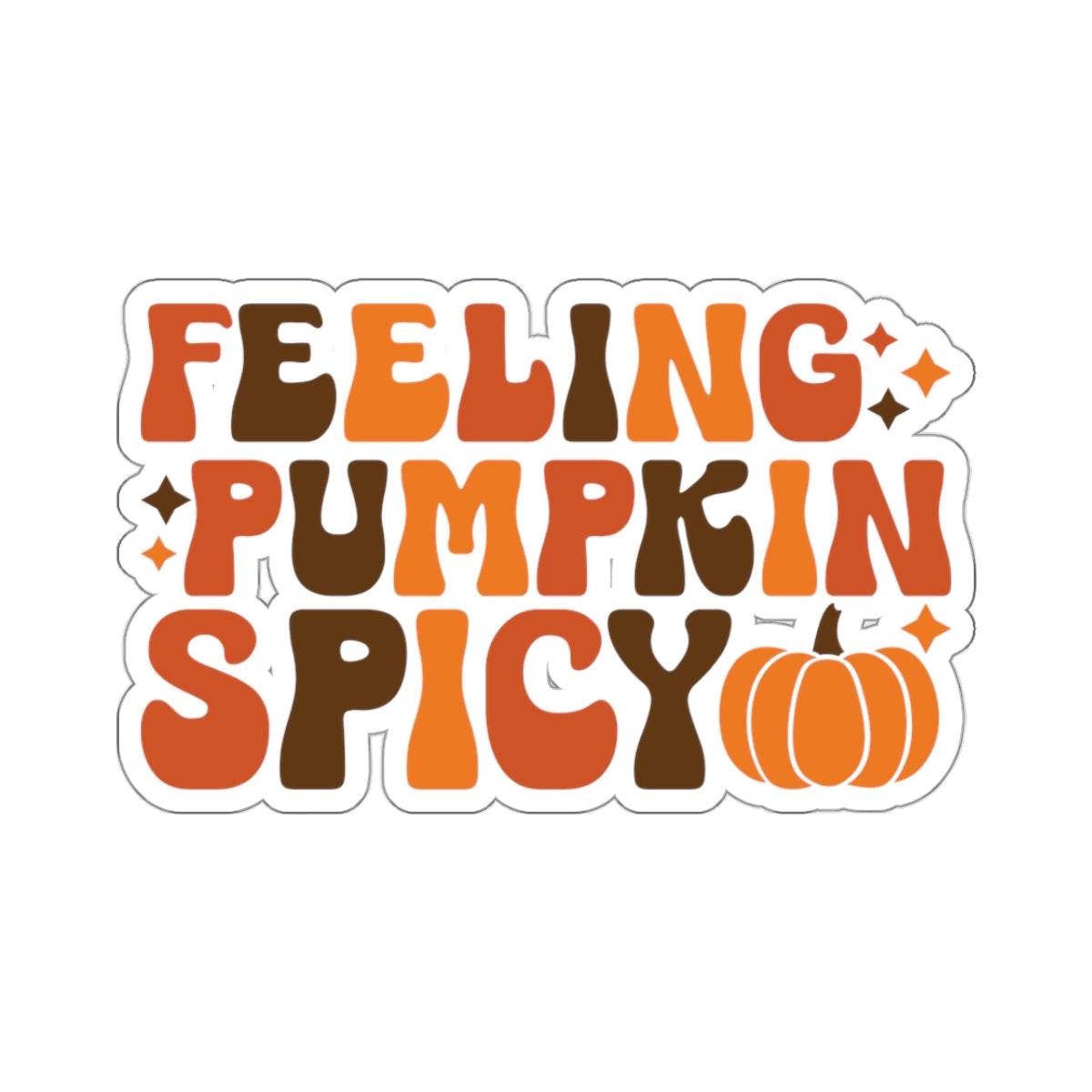 Feeling Pumpkin Spicy - Kiss-Cut Stickers