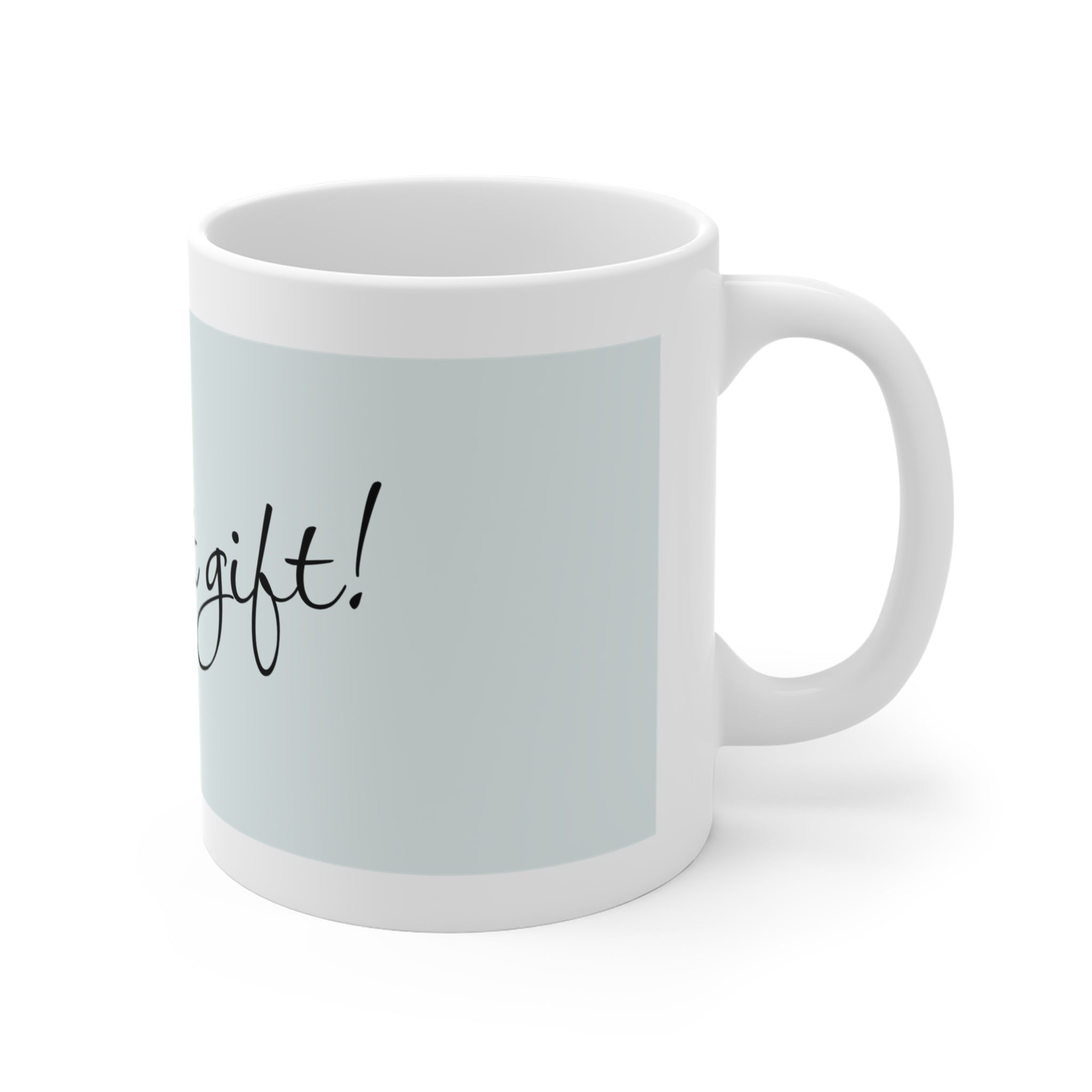 "A great Gift!"  Inspirational 11oz Mug - Perfect Gift for Any Occasion