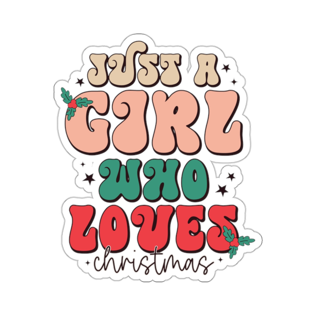 Just a Girl Who Loves Christmas Kiss-Cut Stickers