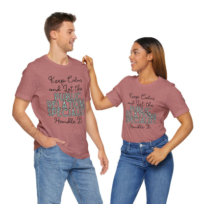 Keep Calm and let the Public Relations Specialist handle It - Jersey Short Sleeve Tee