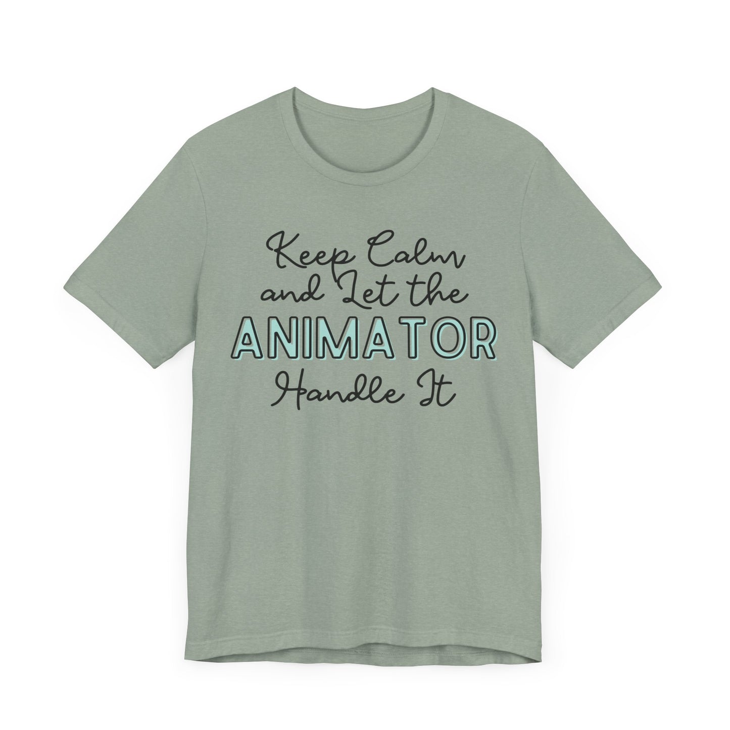 Keep Calm and let the Animator handle It - Jersey Short Sleeve Tee