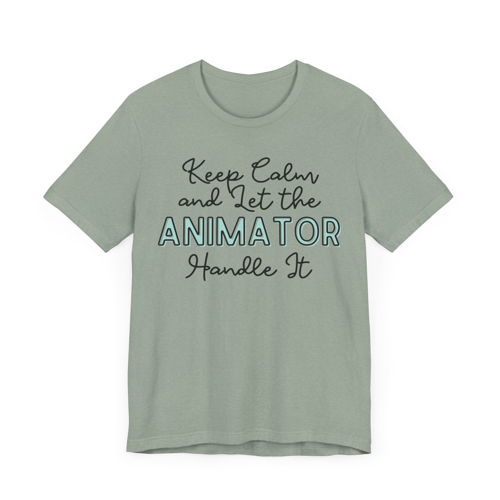 Keep Calm and let the Animator handle It - Jersey Short Sleeve Tee - Spruced Roost