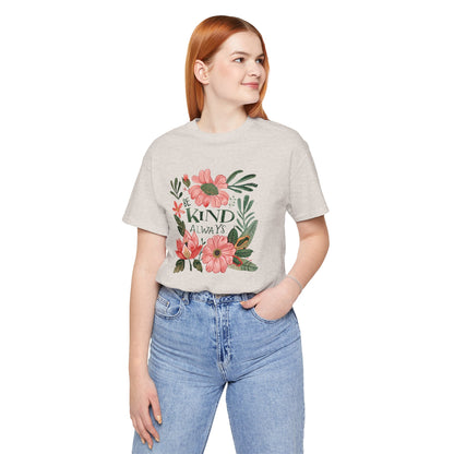 "Be Kind" -  Floral Unisex Short Sleeve Tee