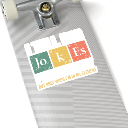 I Tell Dad Jokes Periodically - Chemist, Periodic Chart - Kiss-Cut Stickers