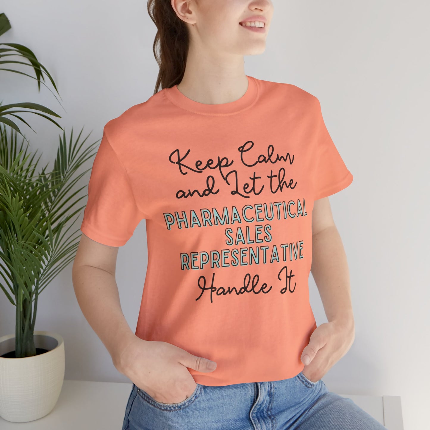 Keep Calm and let the Pharmaceutical Sales Representative handle It - Jersey Short Sleeve Tee