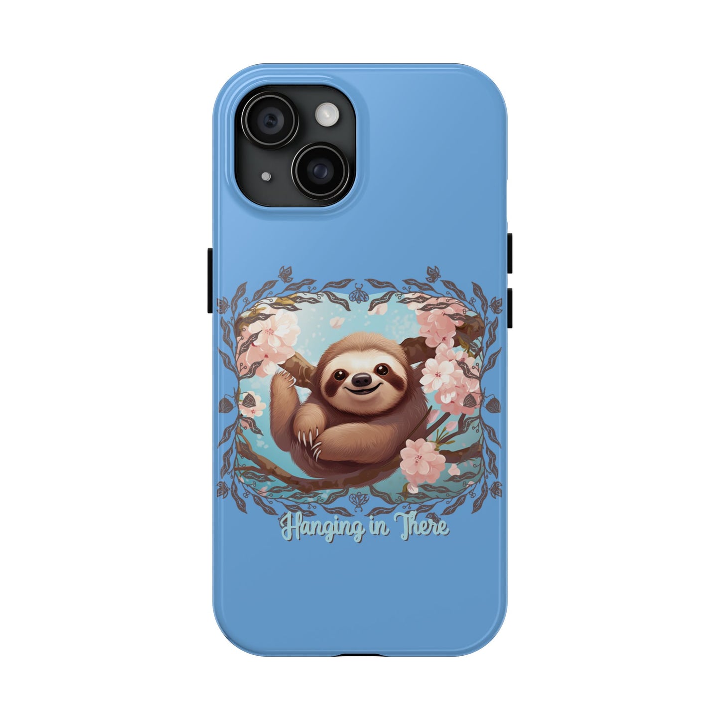 Sloth Hang in There - Tough Case for iPhone 14, 15, 16