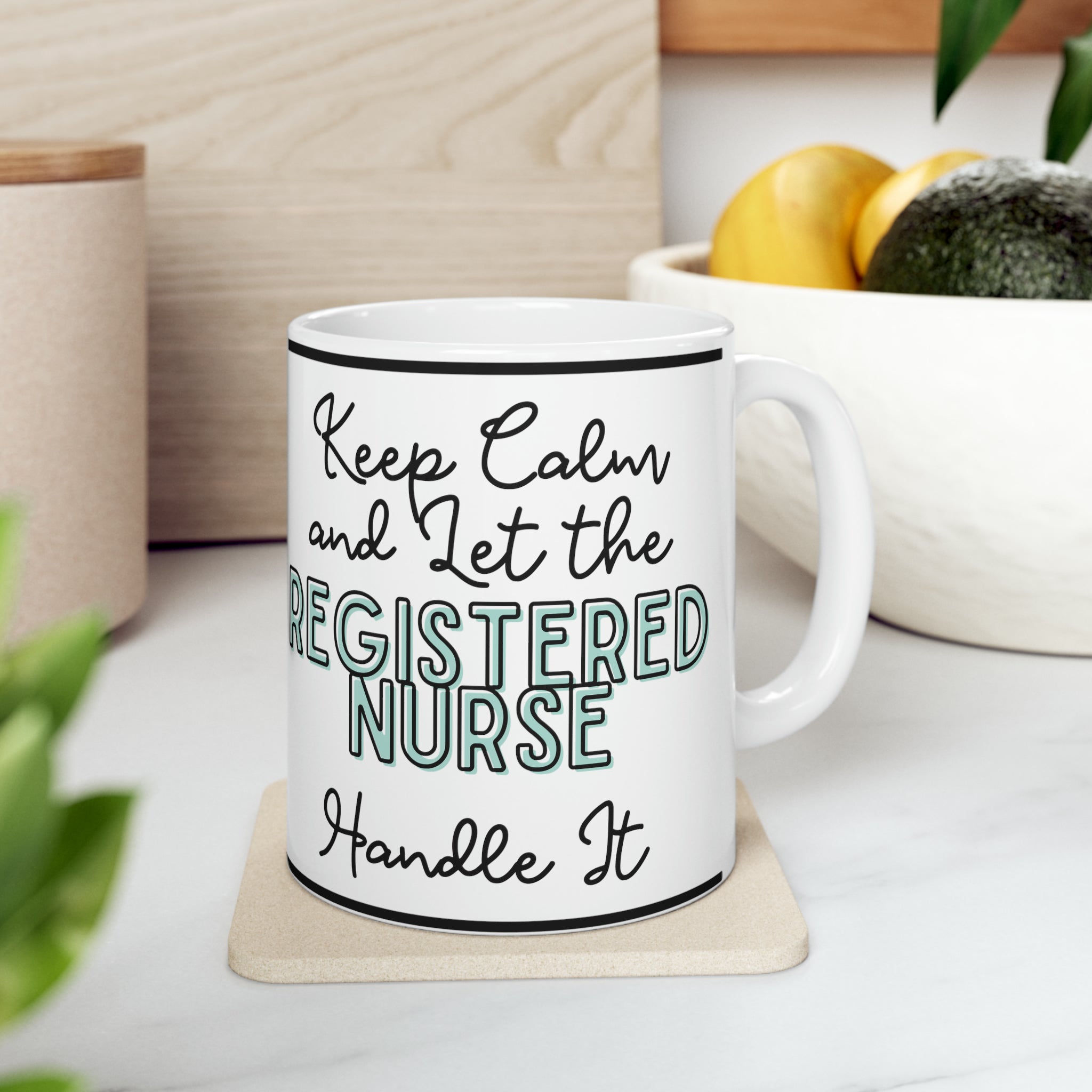 Keep Calm and let the Registered Nurse Handle It - Ceramic Mug, 11oz