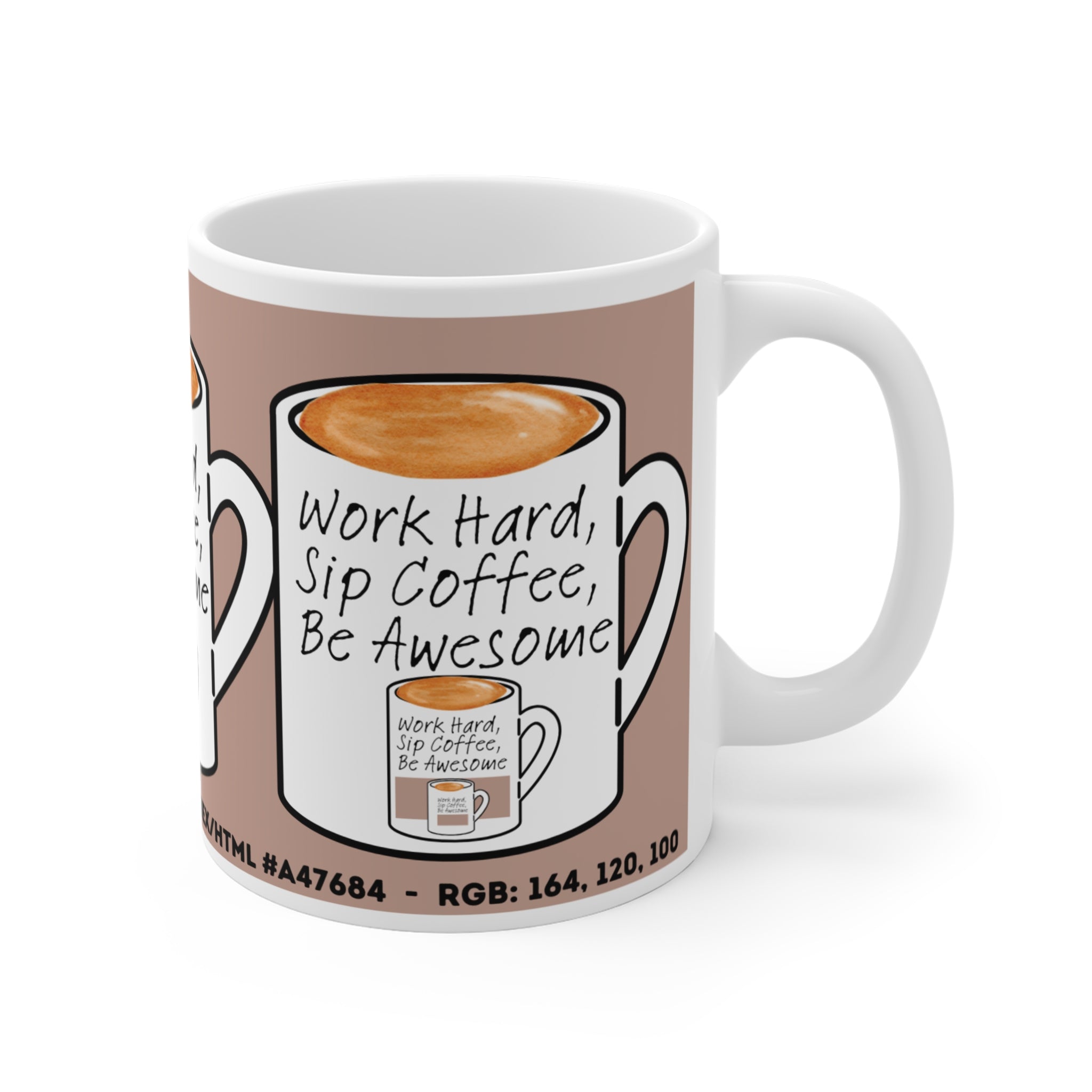 Work Hard,  Sip Coffee,  Be Awesome - Motivational Coffee Mug  11oz