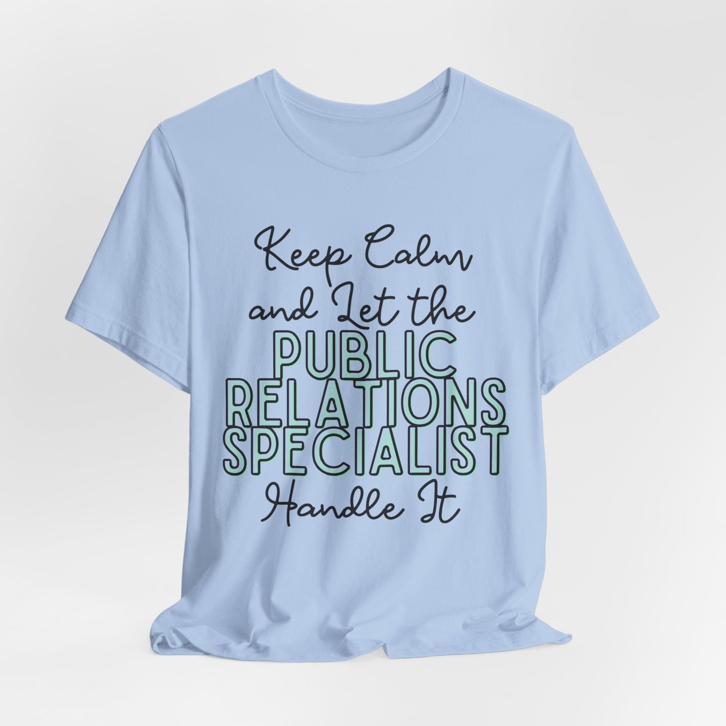 Keep Calm and let the Public Relations Specialist handle It - Jersey Short Sleeve Tee