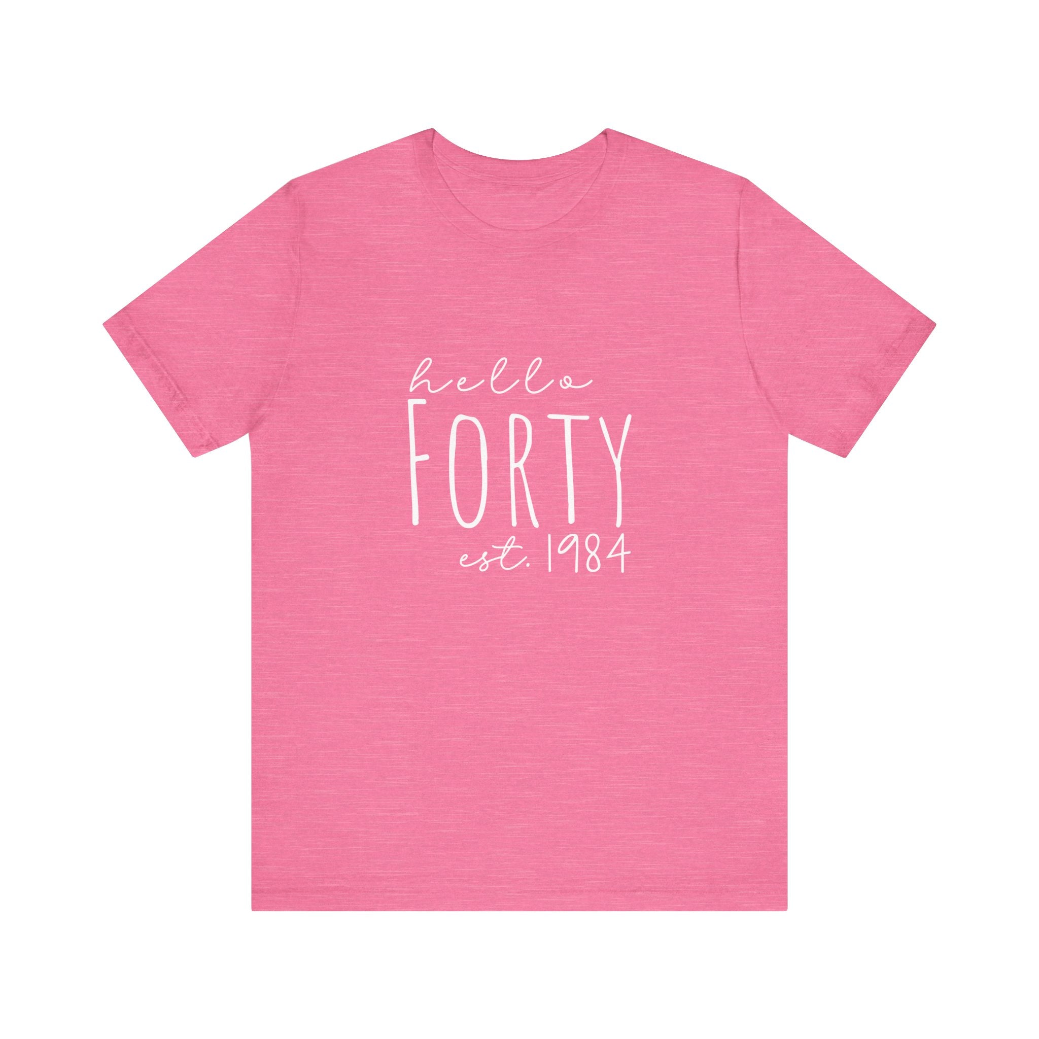 Hello Forty - Bella + Canvas - Unisex Jersey Short Sleeve Tee