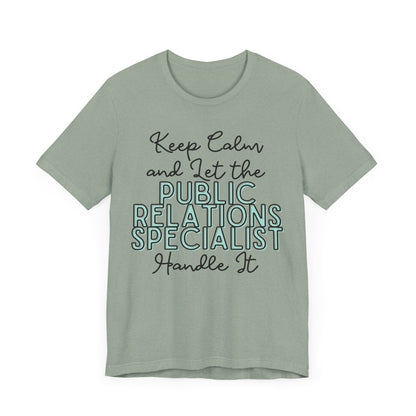 Keep Calm and let the Public Relations Specialist handle It - Jersey Short Sleeve Tee