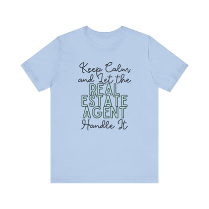 Keep Calm and let the Real Estate Agent handle It - Jersey Short Sleeve Tee