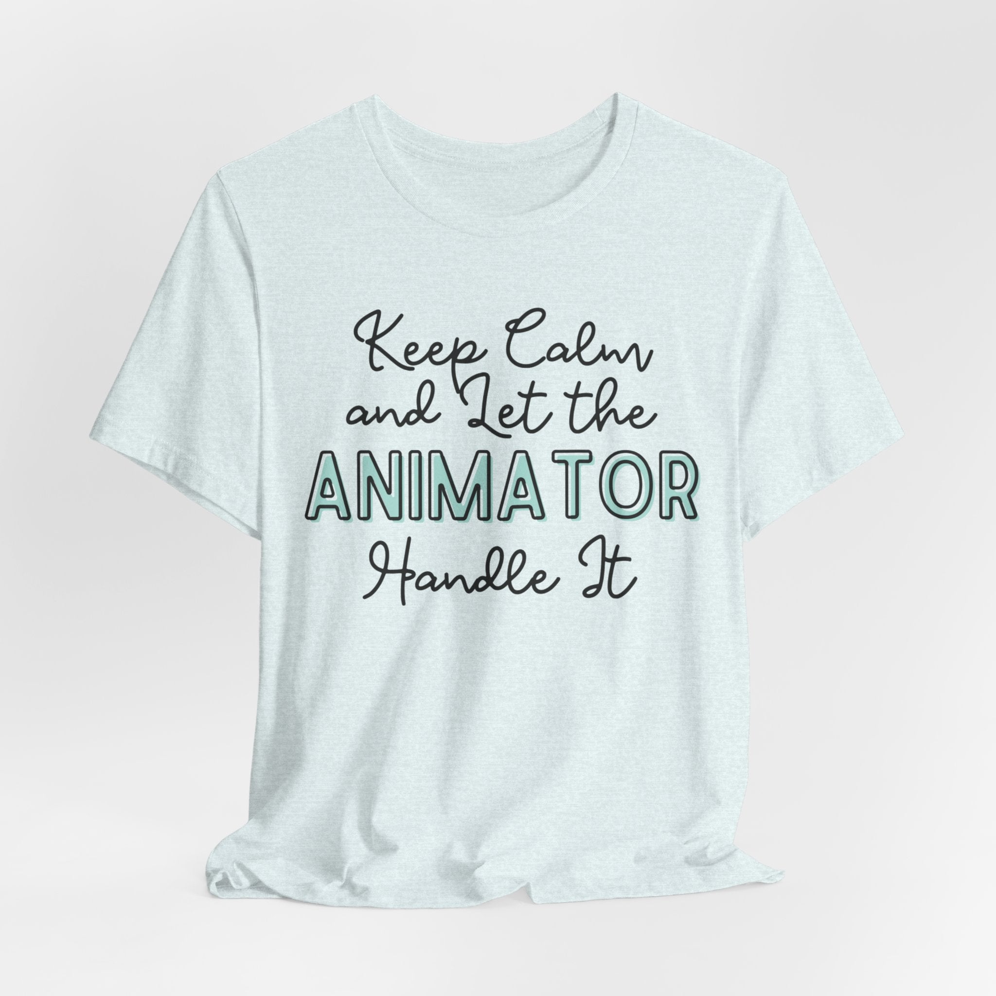 Keep Calm and let the Animator handle It - Jersey Short Sleeve Tee - Spruced Roost