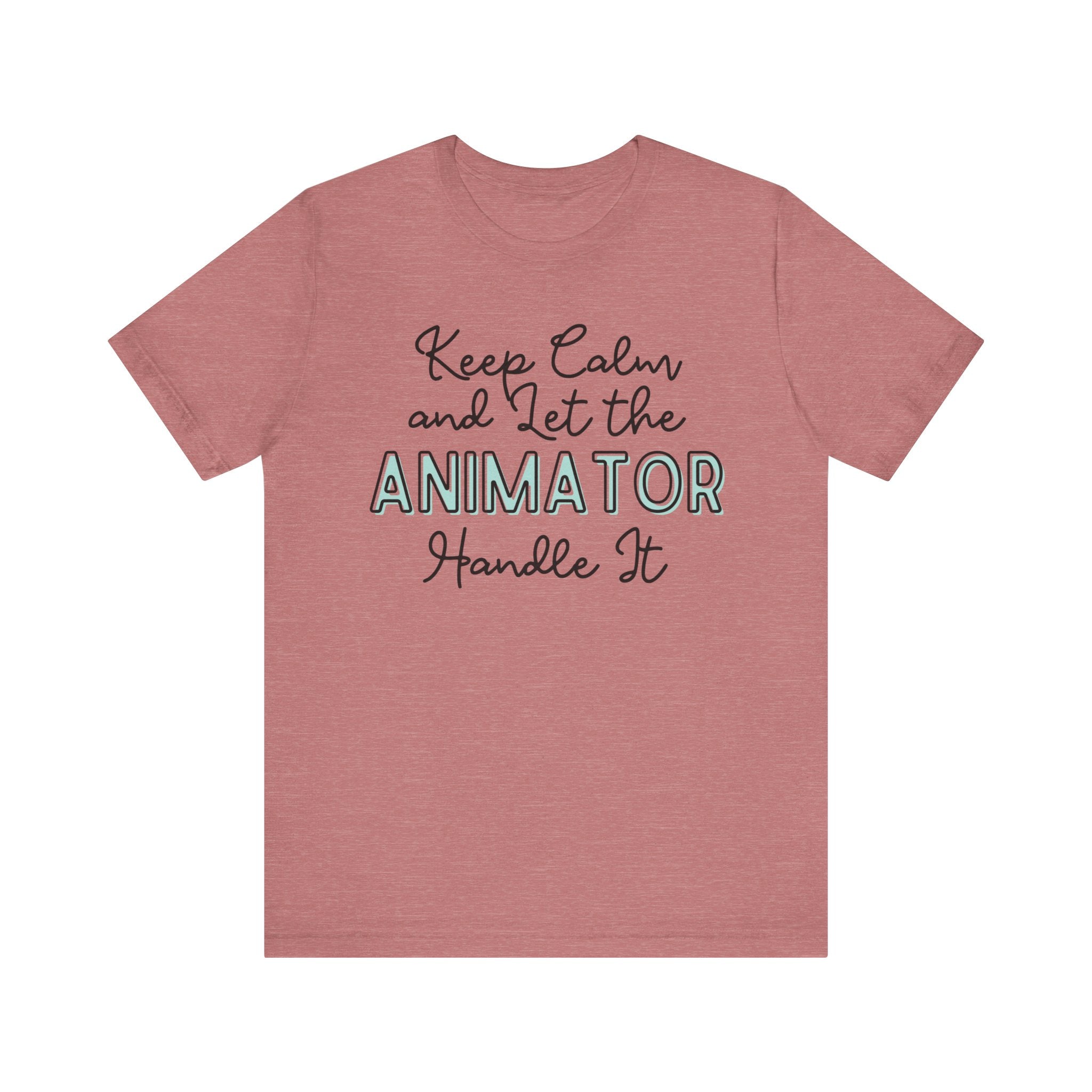 Keep Calm and let the Animator handle It - Jersey Short Sleeve Tee - Spruced Roost
