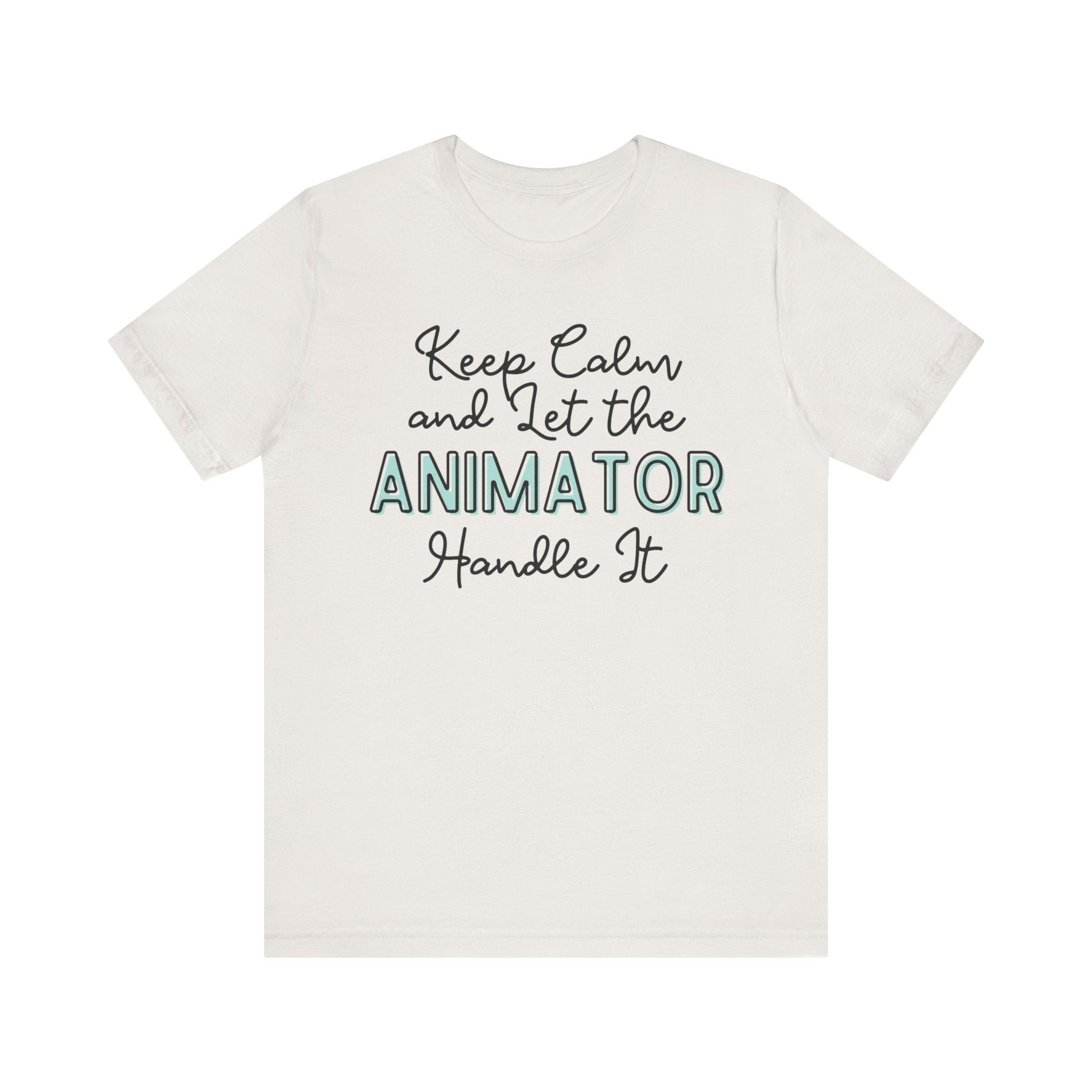 Keep Calm and let the Animator handle It - Jersey Short Sleeve Tee - Spruced Roost