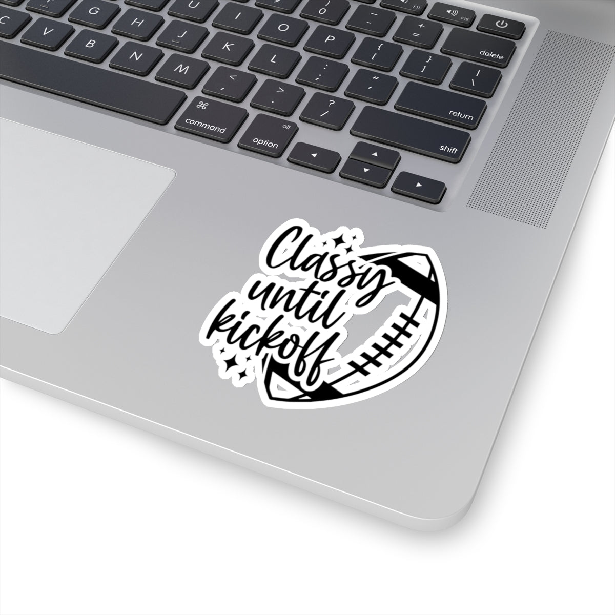 Classy Until Kickoff Kiss-Cut Stickers