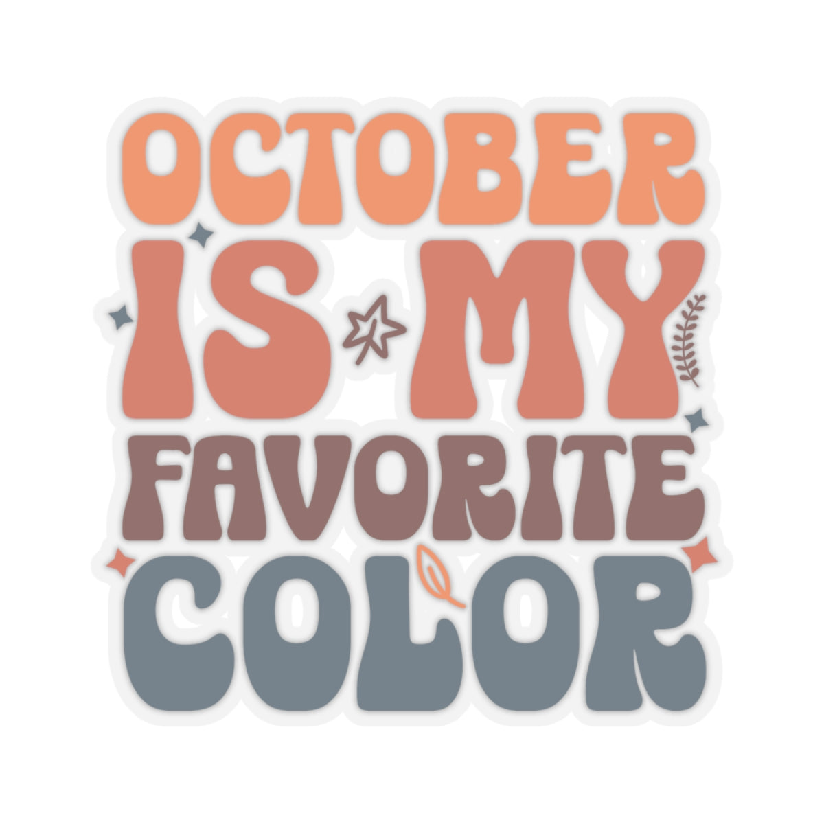 October is my Favorite Color - Kiss-Cut Stickers