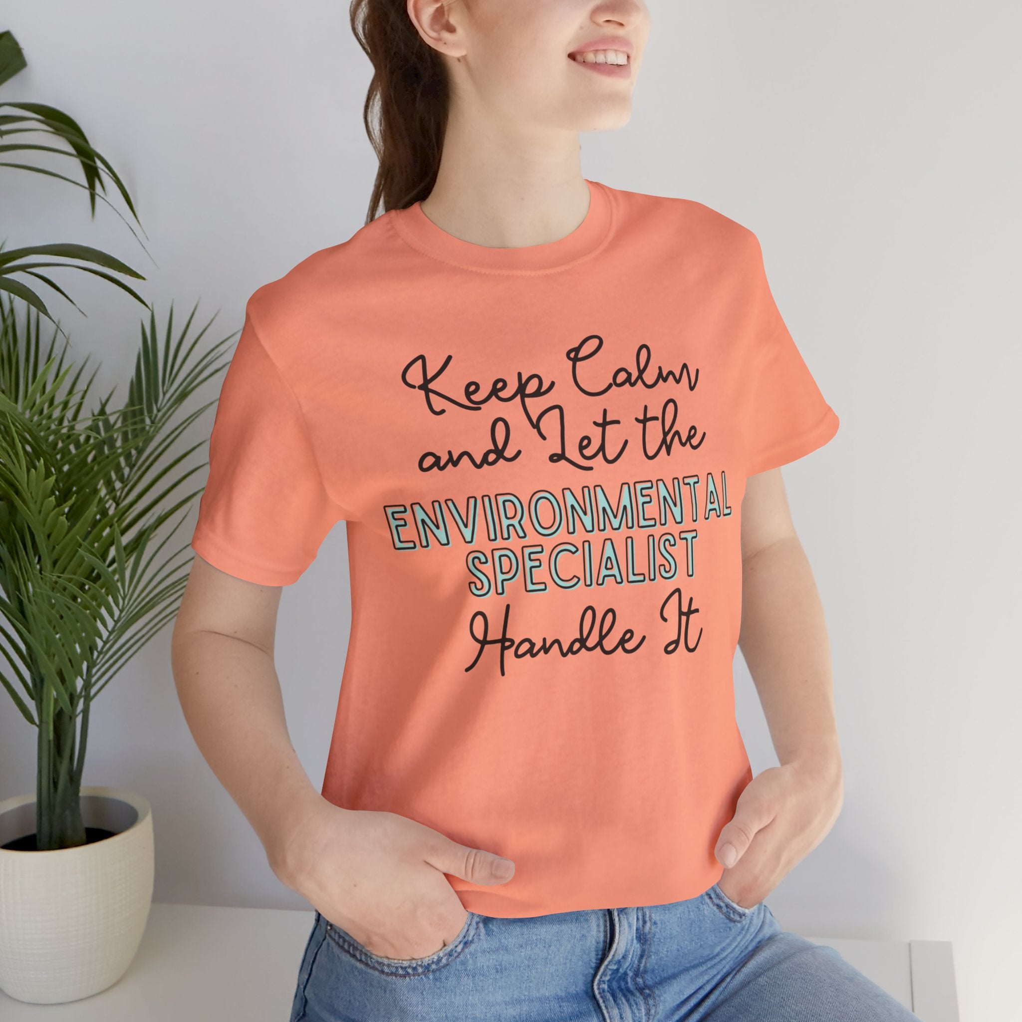 Keep Calm and let the Environmental Specialist handle It - Jersey Short Sleeve Tee - Spruced Roost
