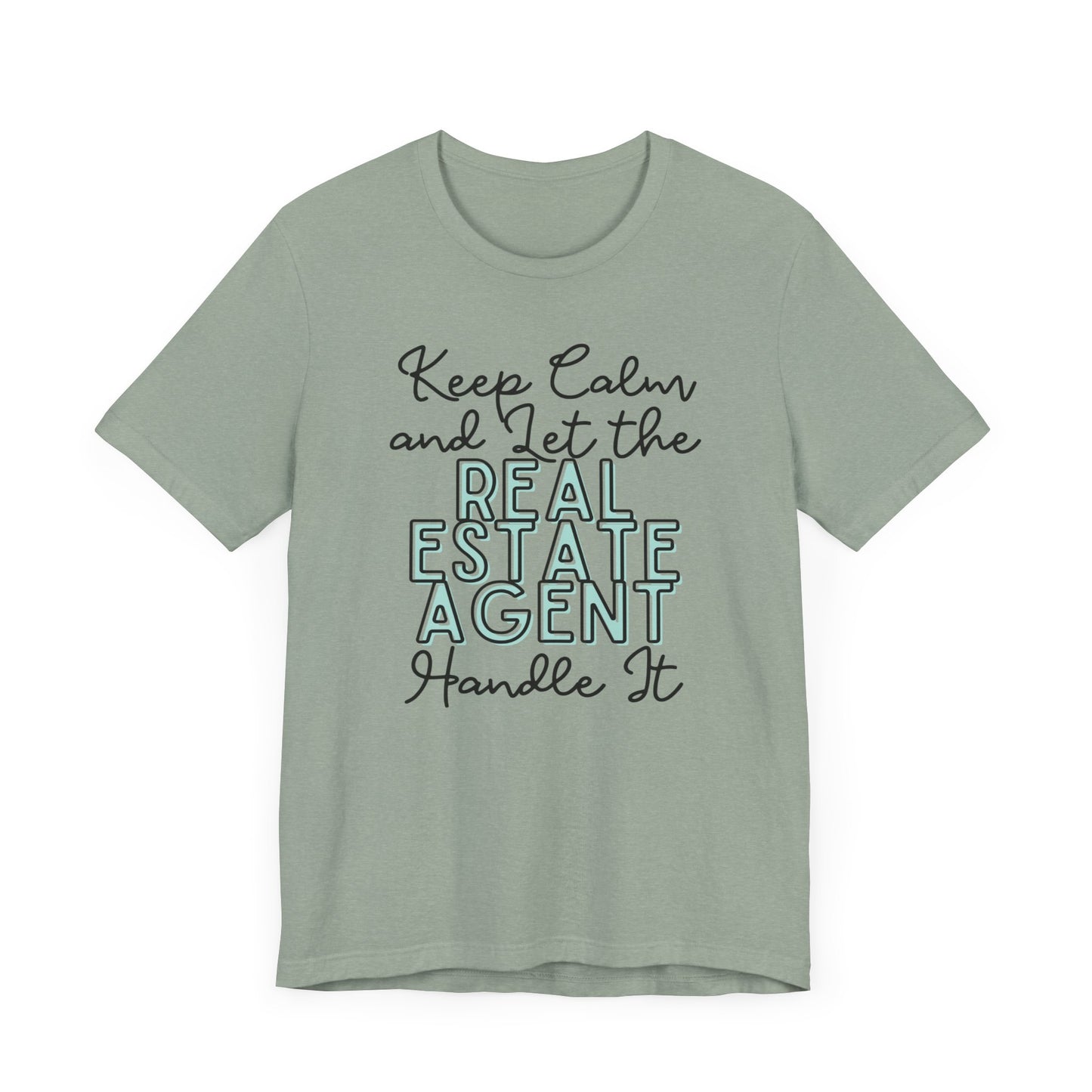 Keep Calm and let the Real Estate Agent handle It - Jersey Short Sleeve Tee