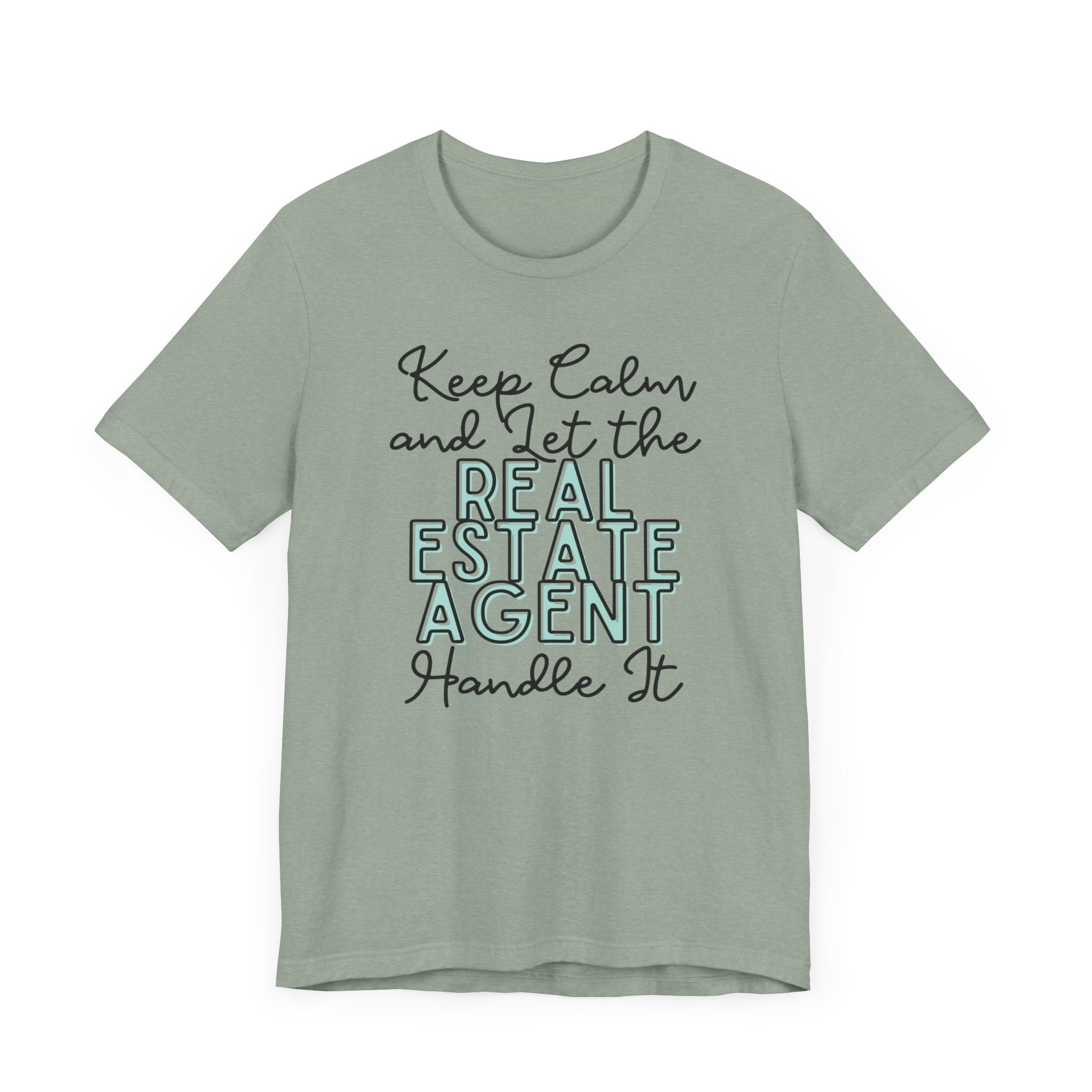 Keep Calm and let the Real Estate Agent handle It - Jersey Short Sleeve Tee