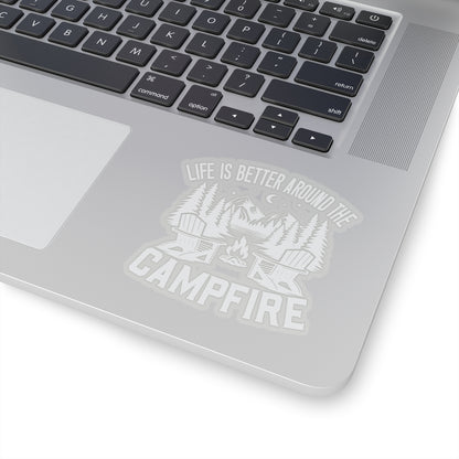 Life is Better around the Campfire WHITE - Kiss-Cut Stickers