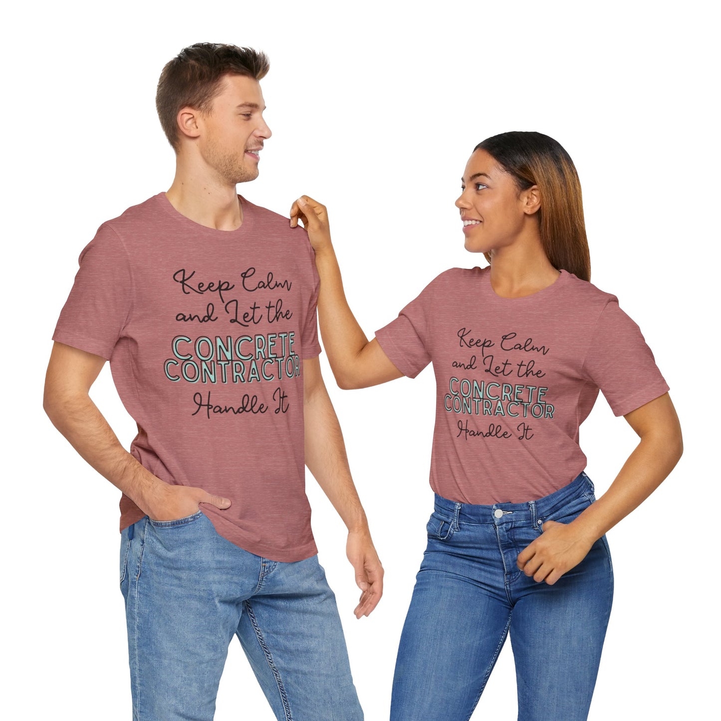 Keep Calm and let the Concrete Contractor handle It - Unisex Jersey Tee