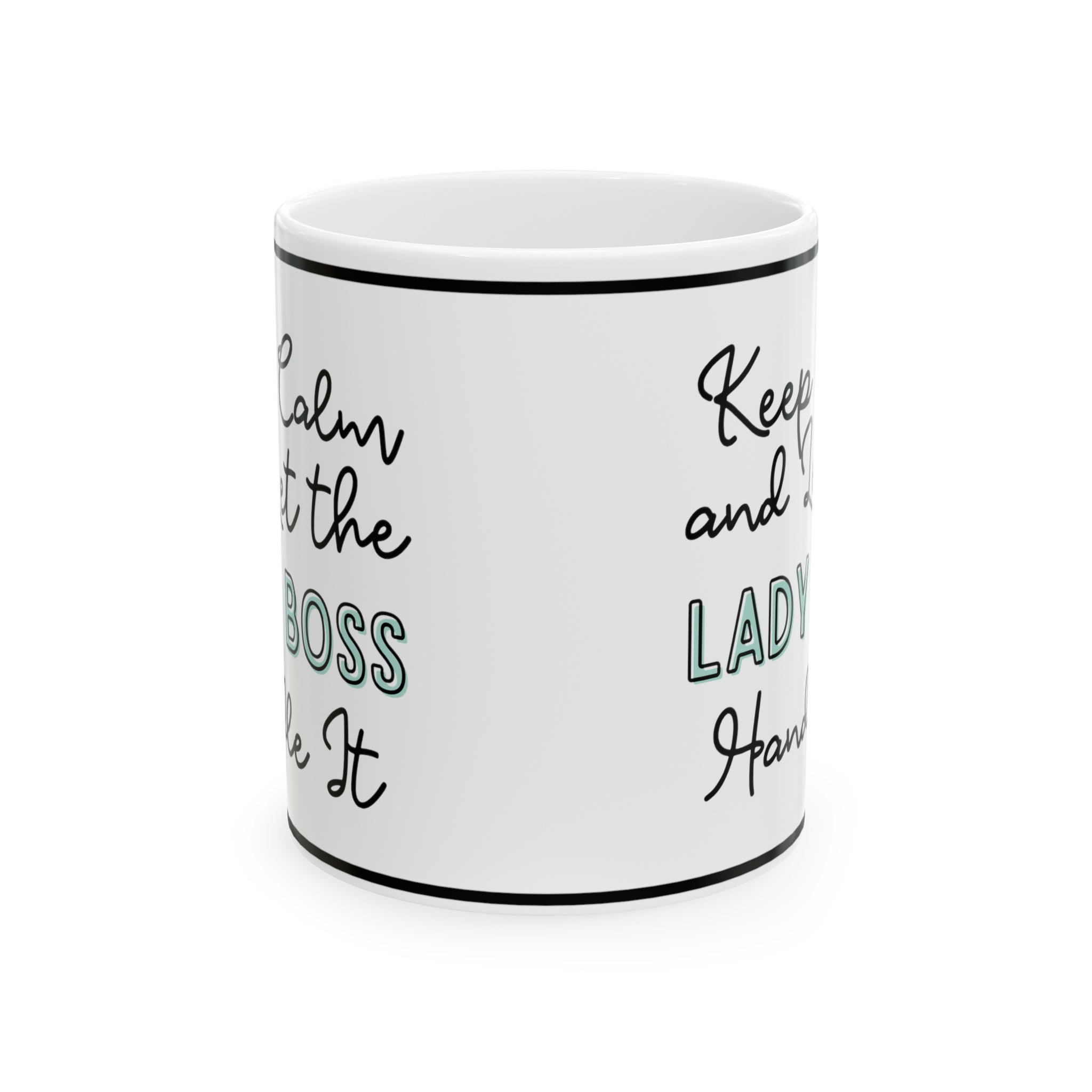 Keep Calm and let the Lady Boss Handle It - Ceramic Mug, 11oz