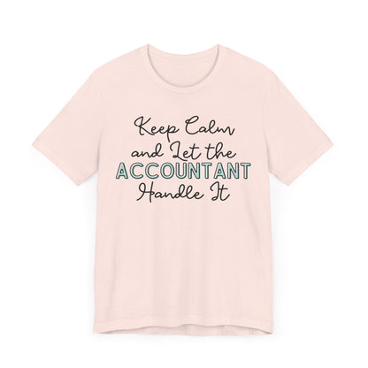 Keep Calm and let the Accountant handle It - Jersey Short Sleeve Tee