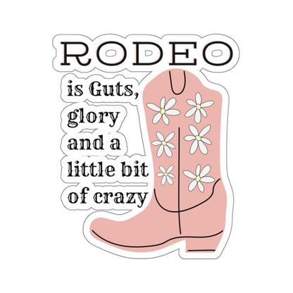 Rodeo is Guts and Glory Kiss-Cut Stickers