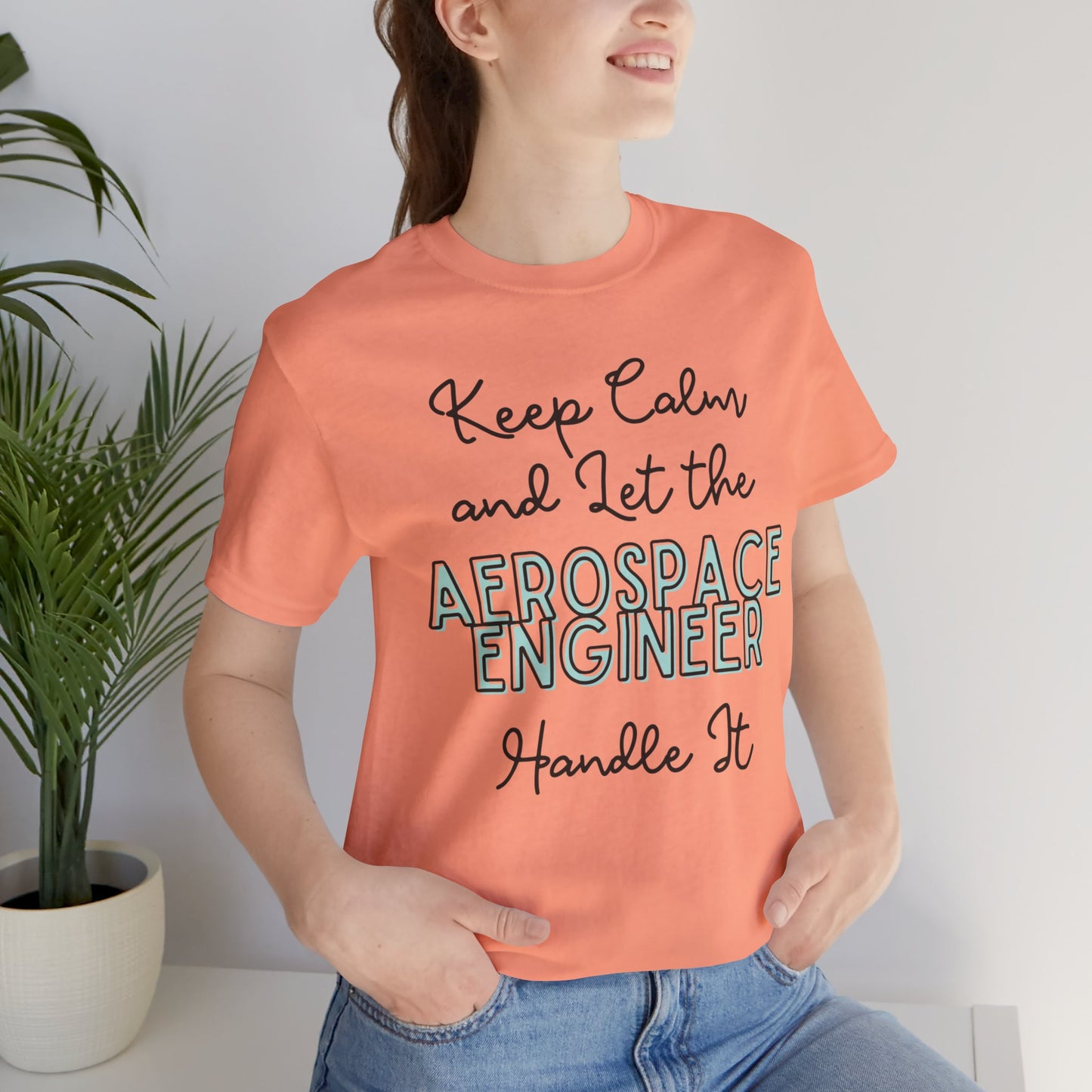 Keep Calm and let the Aerospace Engineer handle It - Jersey Short Sleeve Tee