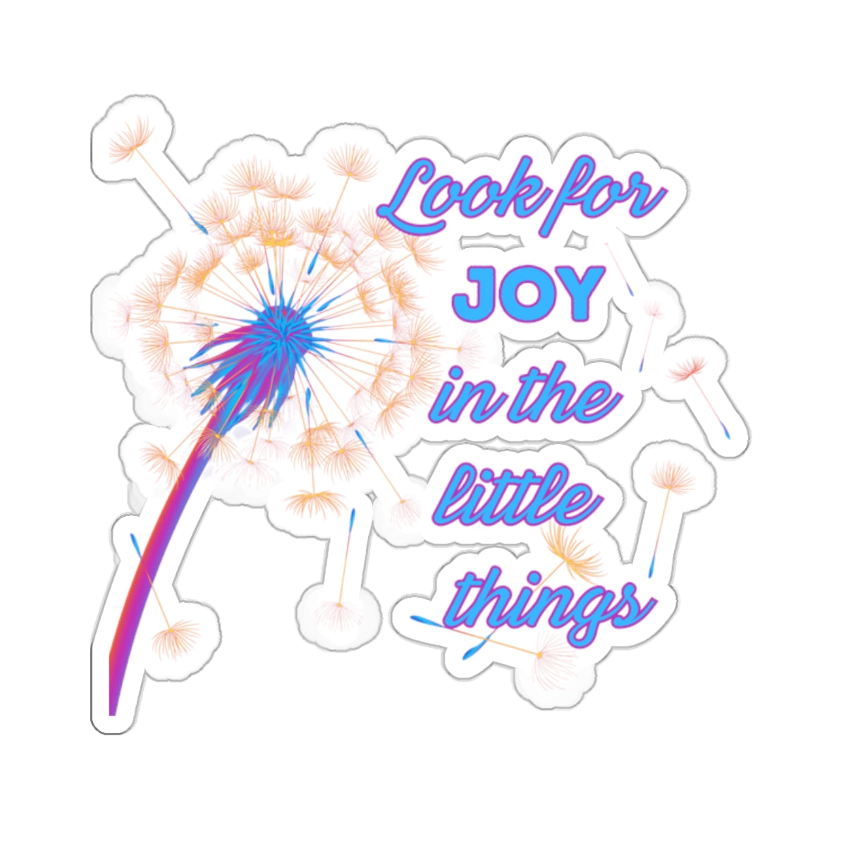 Look for Joy in the little things - Kiss-Cut Stickers