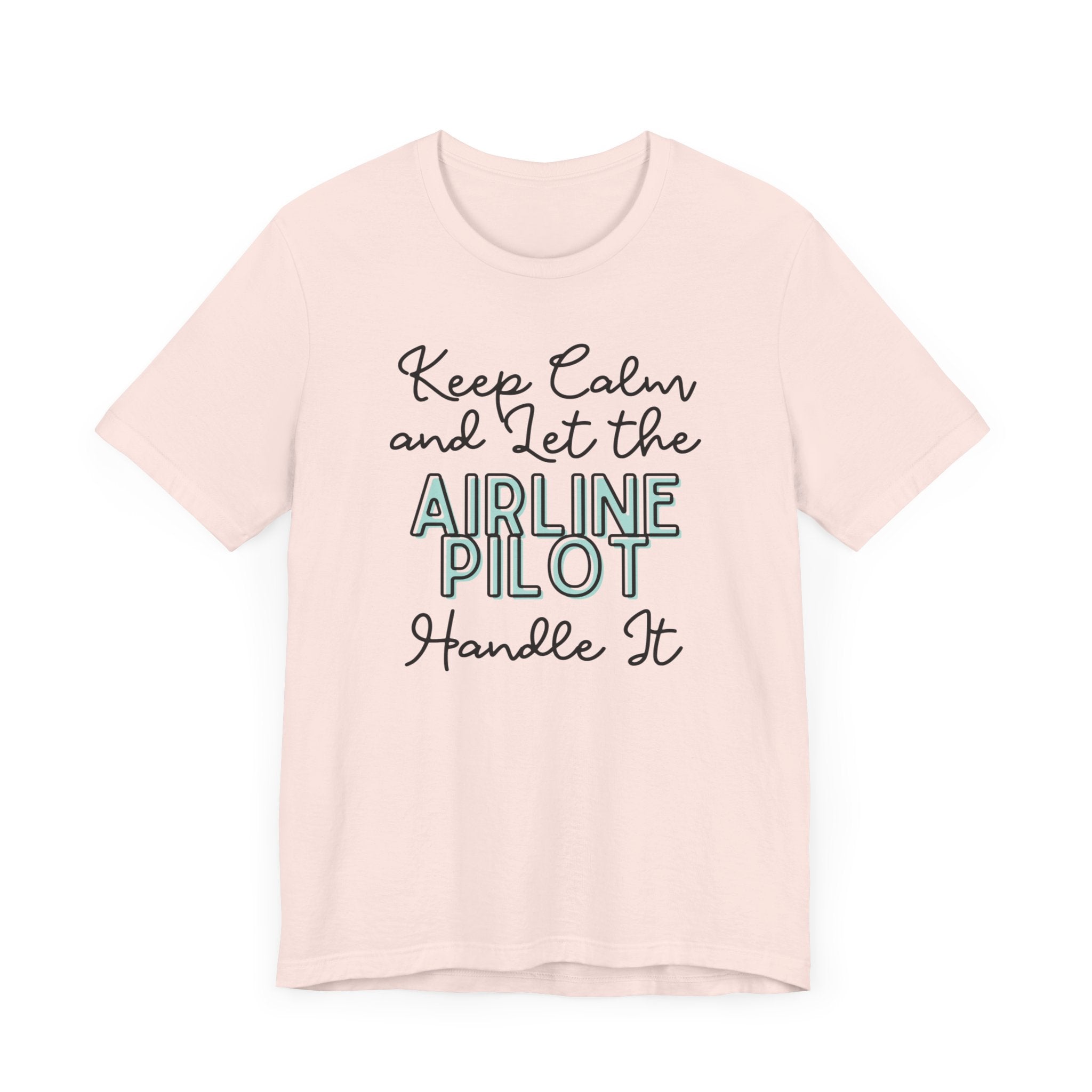 Keep Calm and let the Airline Pilot handle It - Jersey Short Sleeve Tee