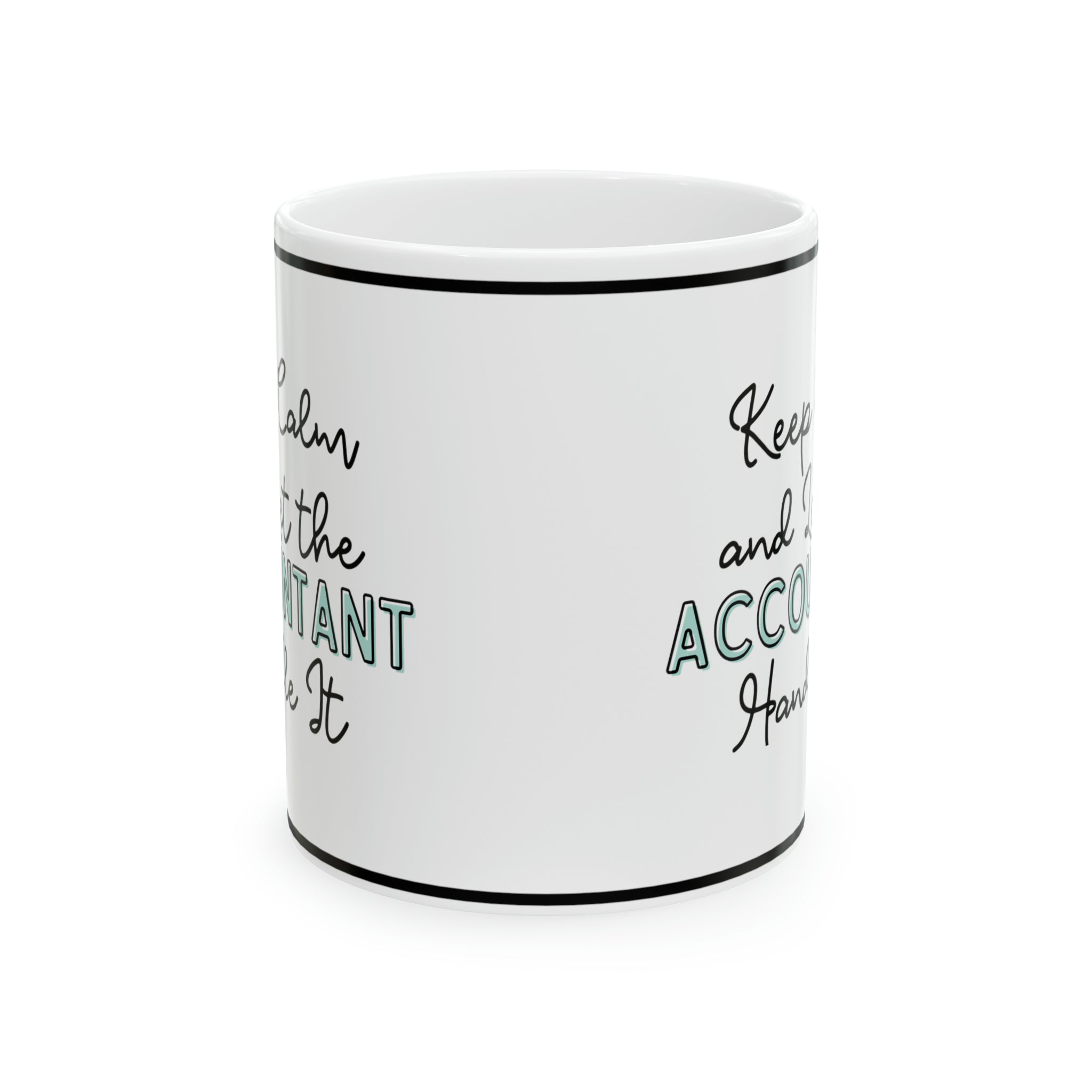 Keep Calm and let the Accountant Handle It - Ceramic Mug, 11oz - Spruced Roost