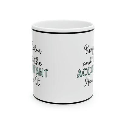 Personalize your Mug - Keep Calm and let the ________  Handle It - Ceramic Mug, 11oz