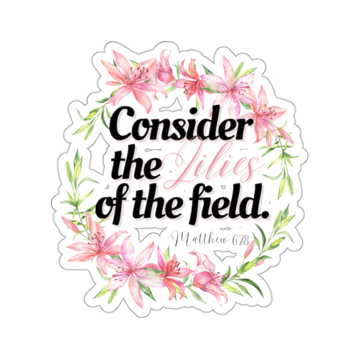 Consider the LIlies of the field Bible Kiss-Cut Stickers