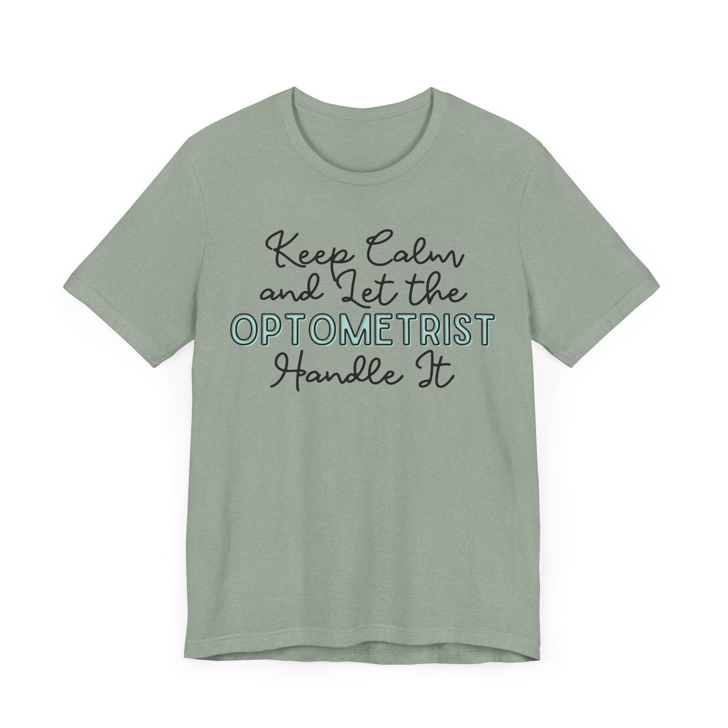 Keep Calm and let the Optometrist handle It - Jersey Short Sleeve Tee