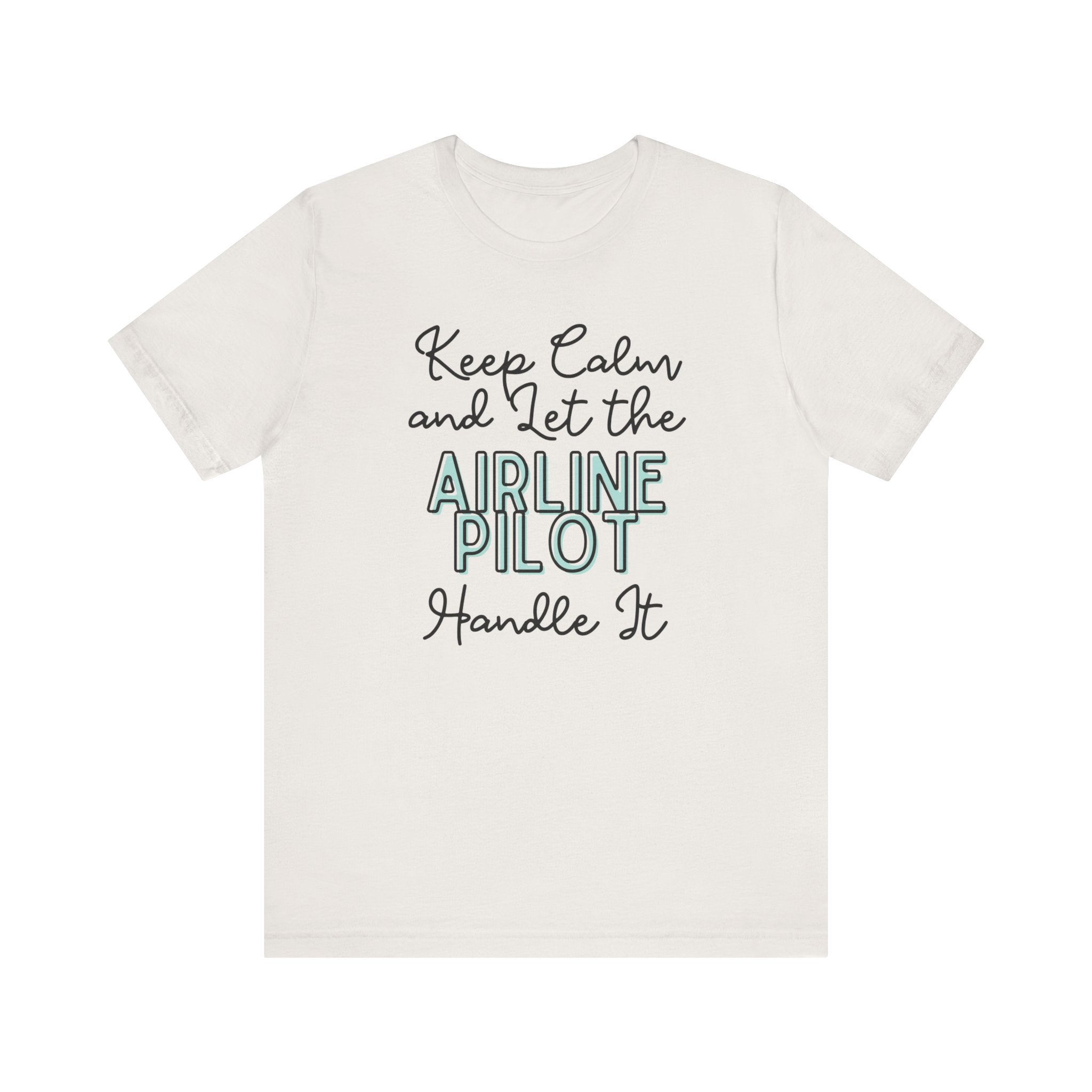Keep Calm and let the Airline Pilot handle It - Jersey Short Sleeve Tee