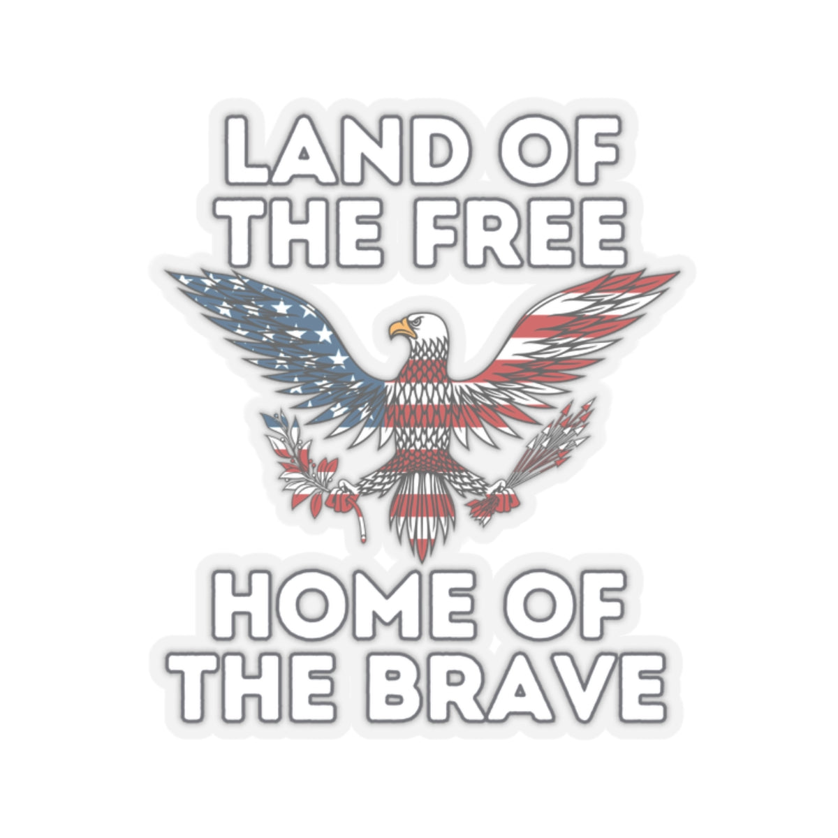 Land of the Free Home of the Brave Kiss-Cut Stickers