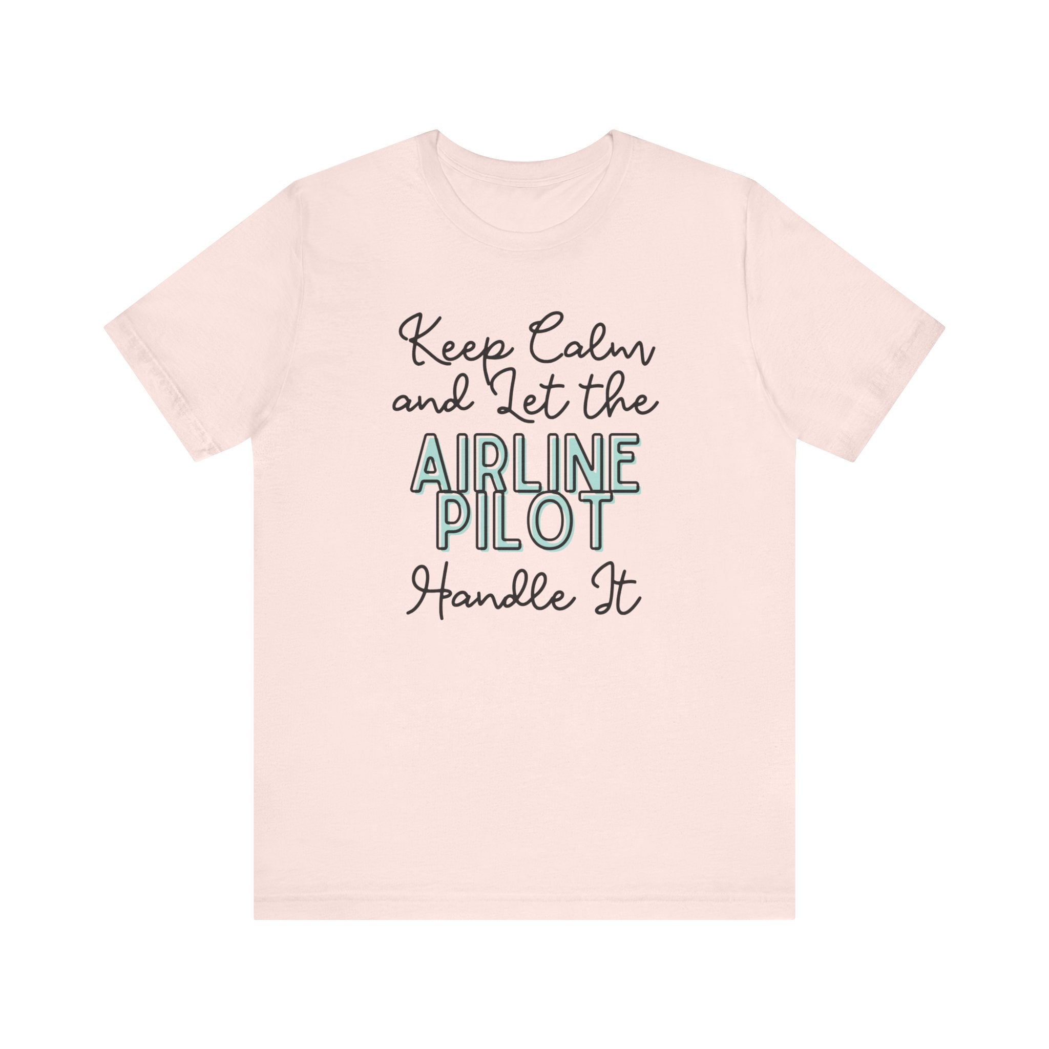 Keep Calm and let the Airline Pilot handle It - Jersey Short Sleeve Tee